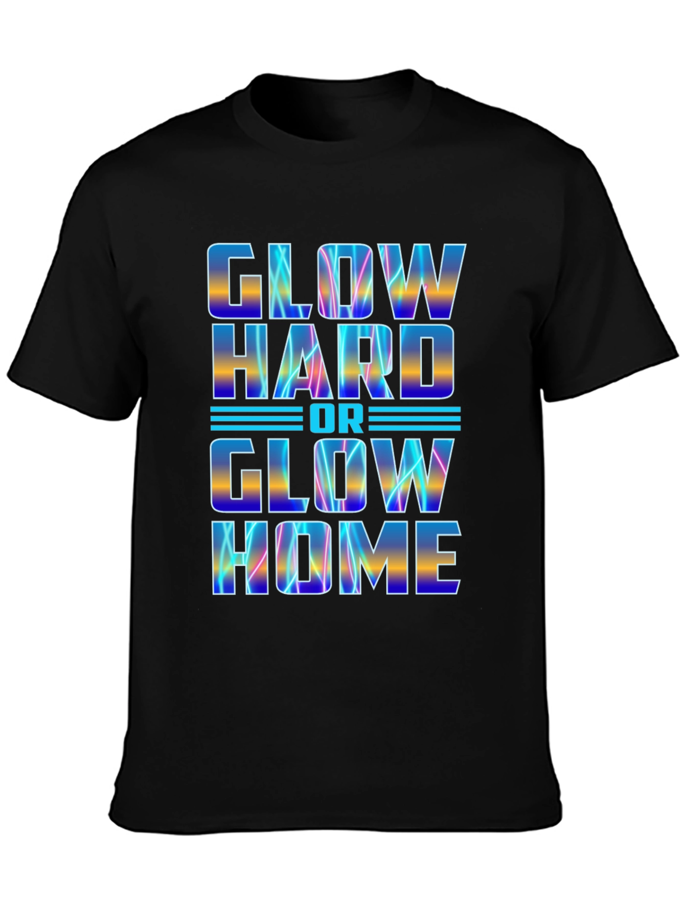 Glow Hard or Glow Home Graphic Tee