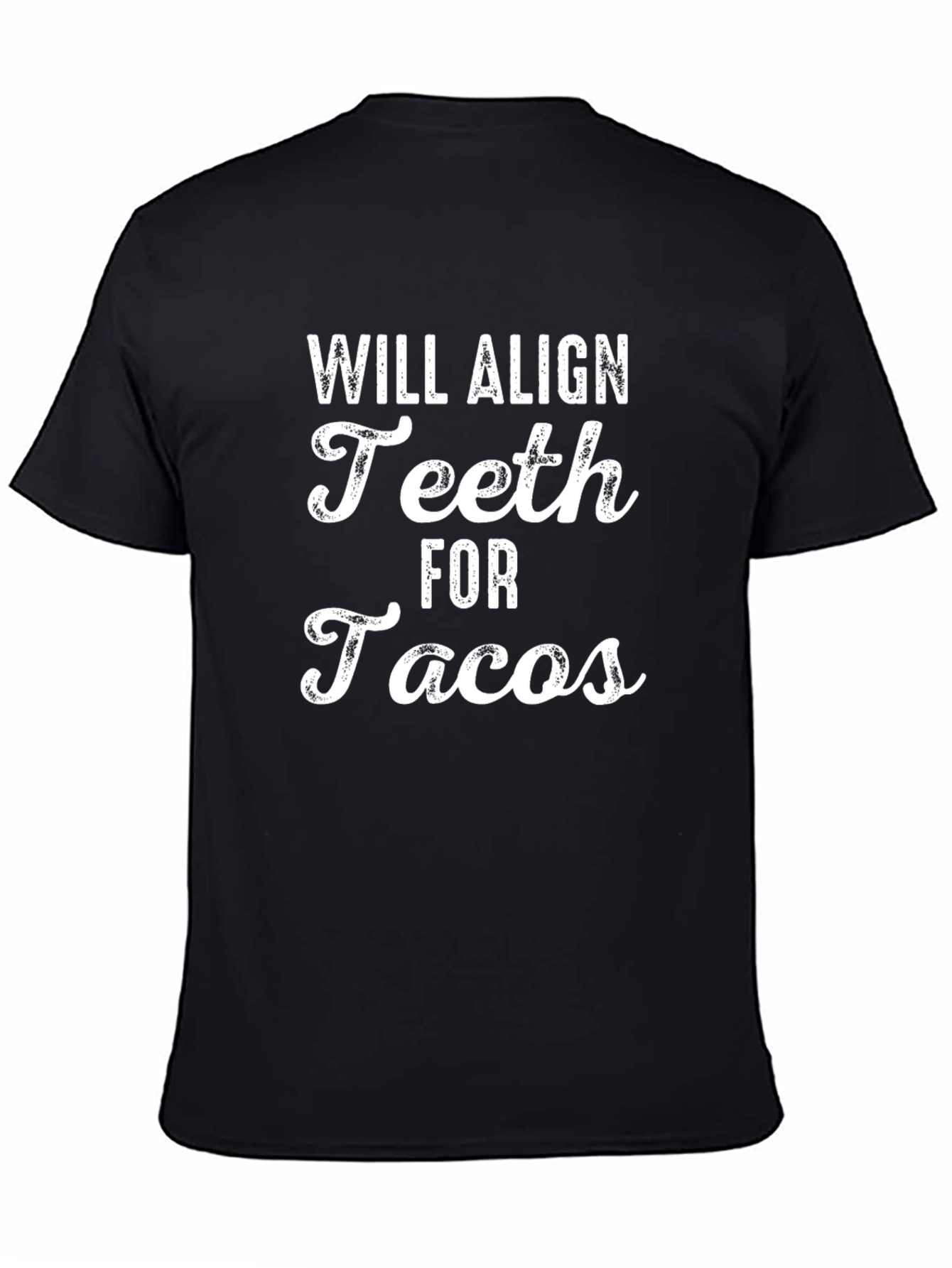 Will Align Teeth for Tacos Graphic Tee