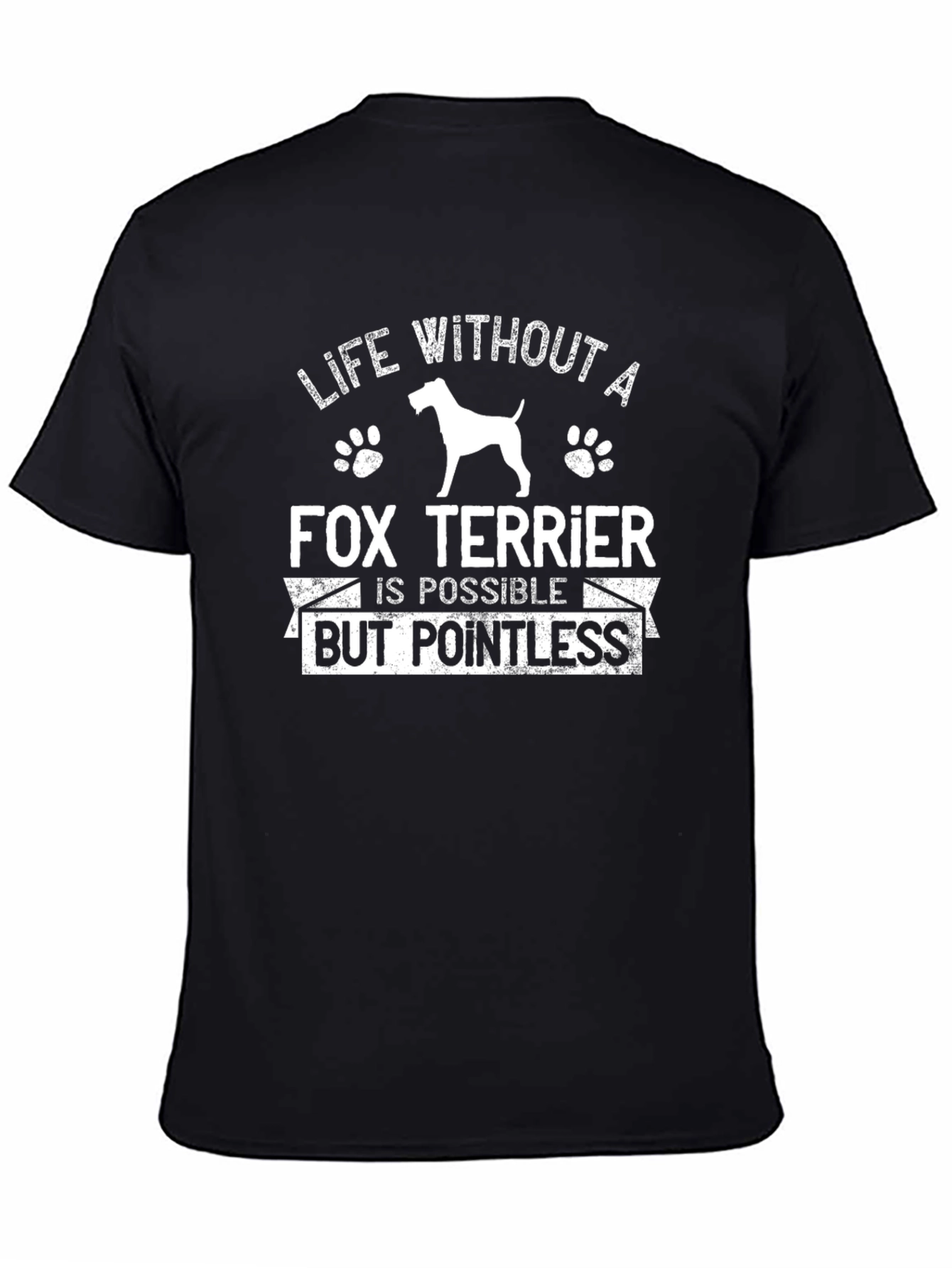 Fox Terrier Life T-Shirt - Pointless Without!