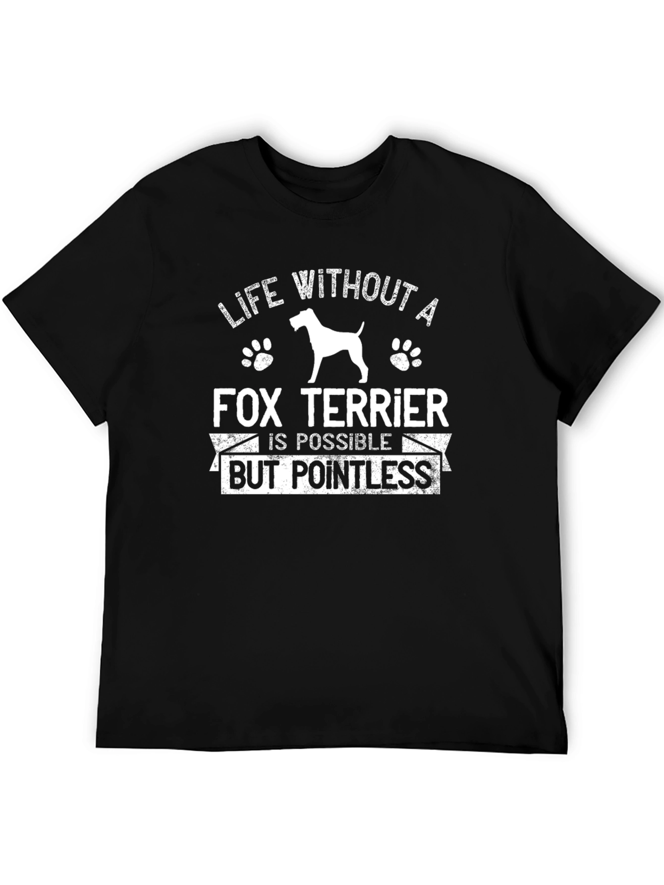 Fox Terrier Life T-Shirt - Pointless Without!
