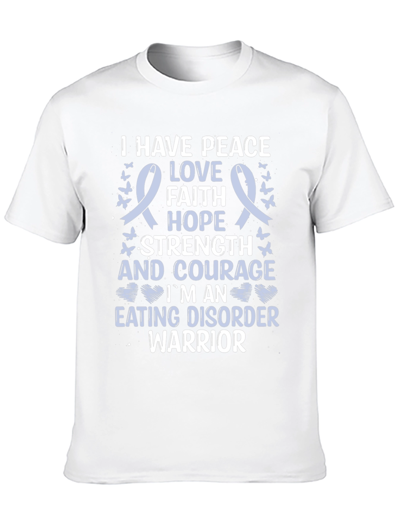 Eating Disorder Warrior T-Shirt: Peace Love Hope