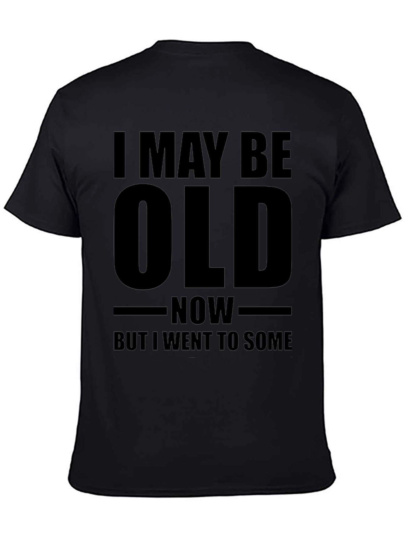 Funny Old Age T-Shirt - I May Be Old