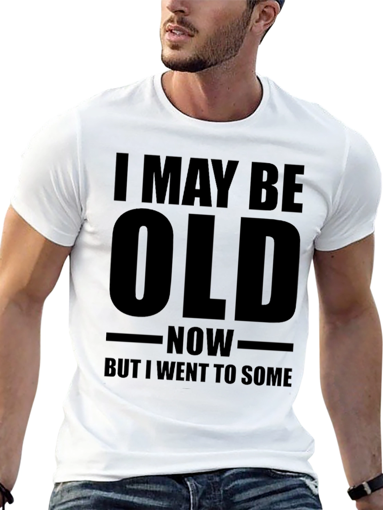 Funny Old Age T-Shirt - I May Be Old