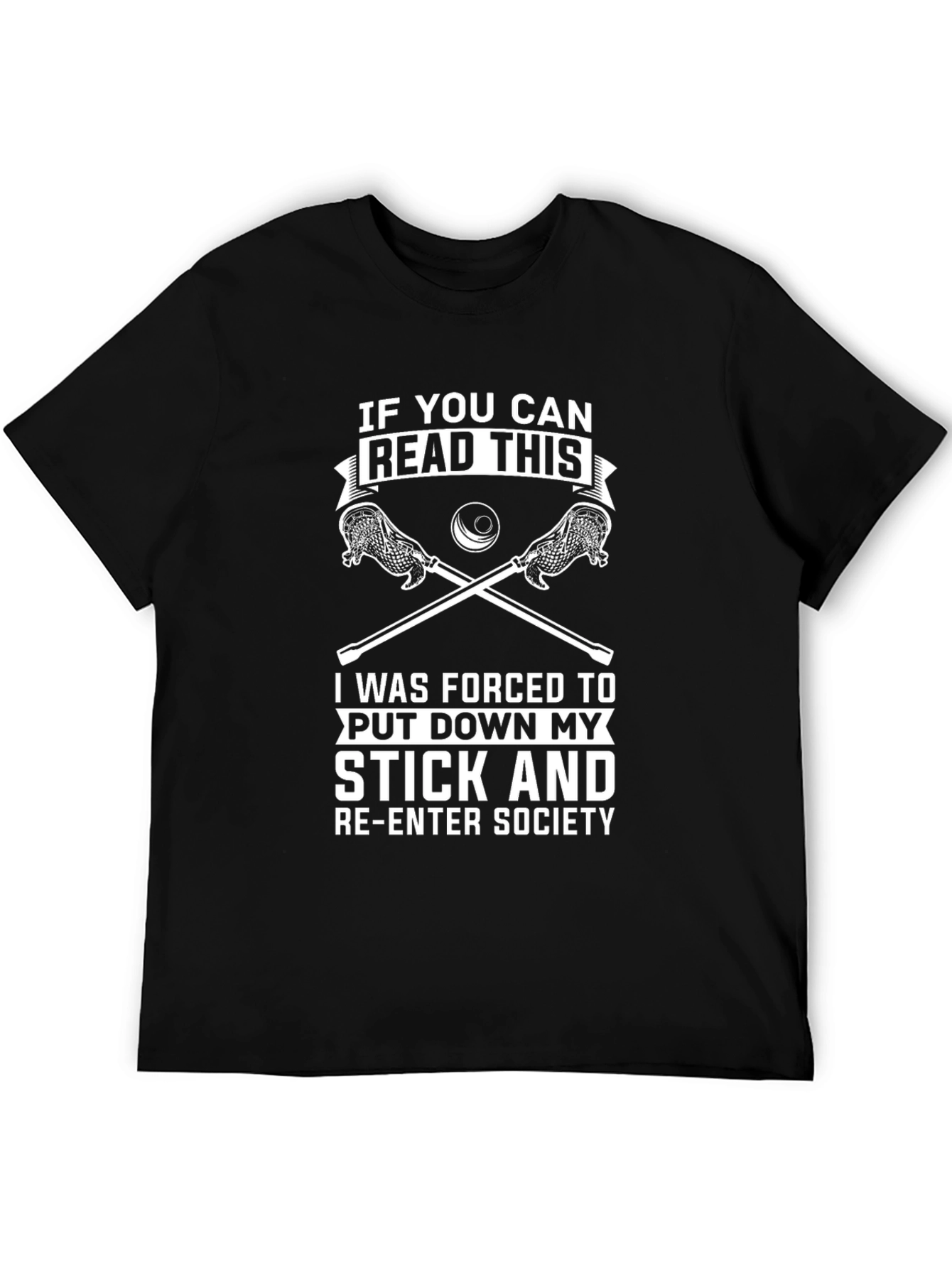 Funny Lacrosse T-Shirt: If You Can Read This...