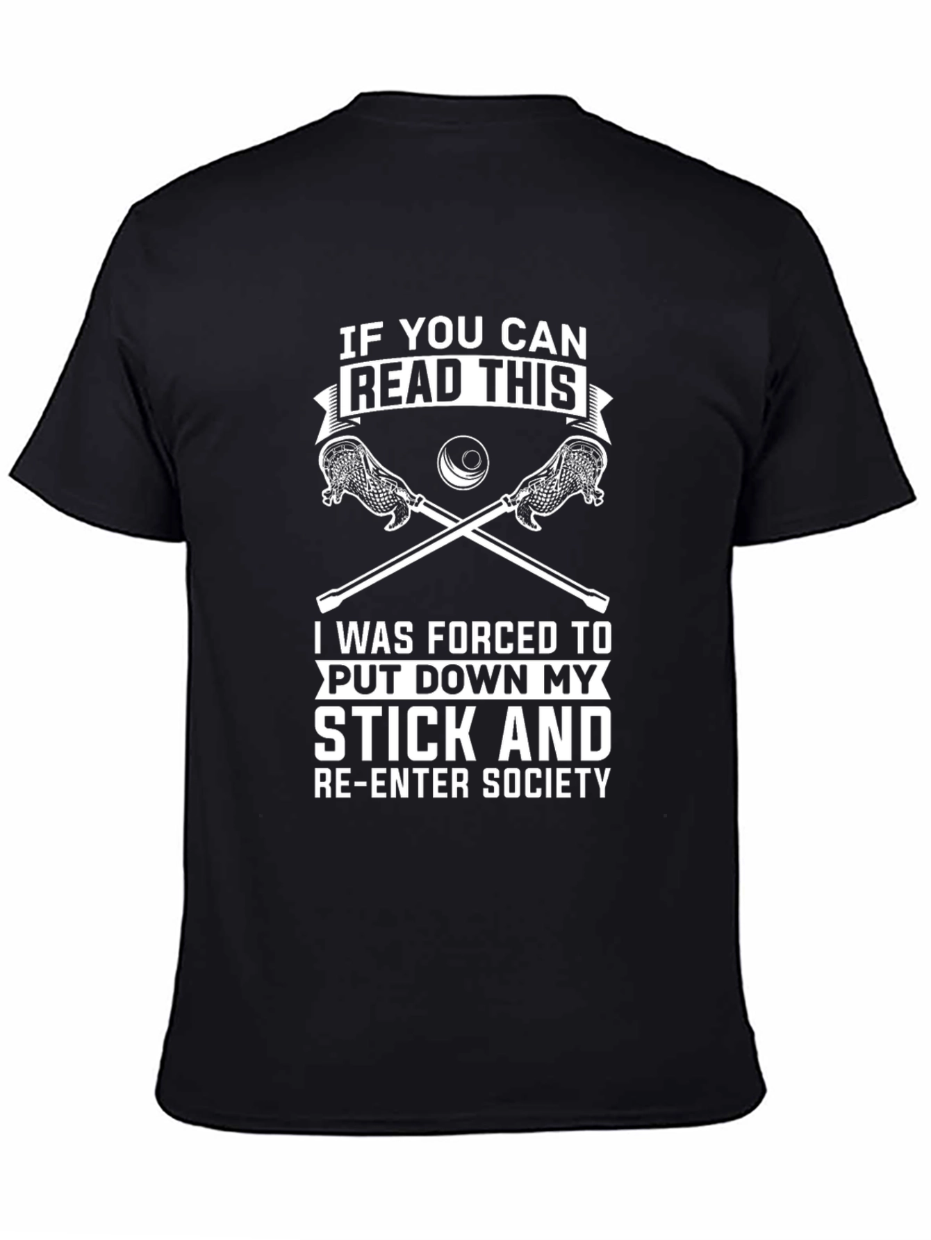 Funny Lacrosse T-Shirt: If You Can Read This...