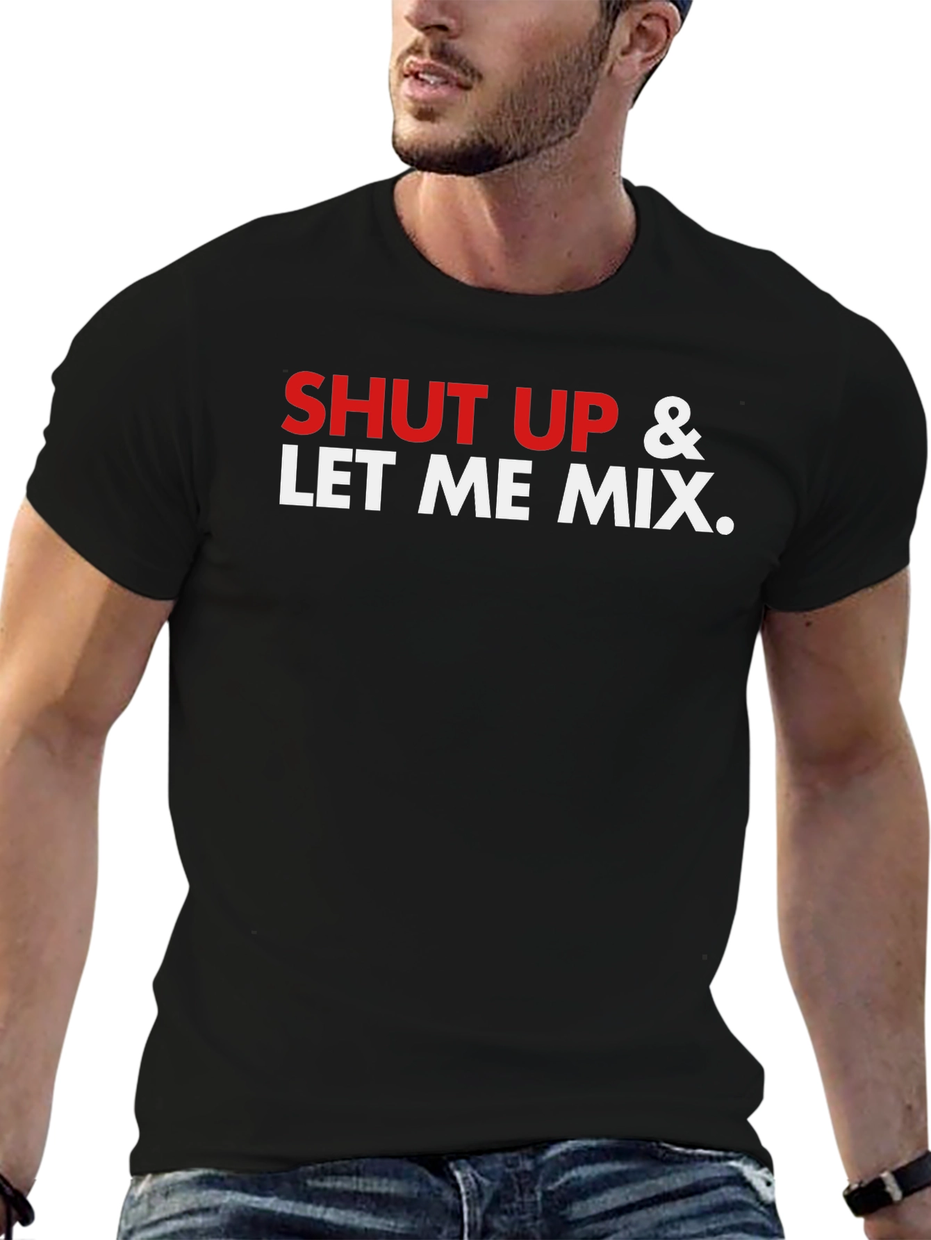 Shut Up & Let Me Mix Graphic T-Shirt