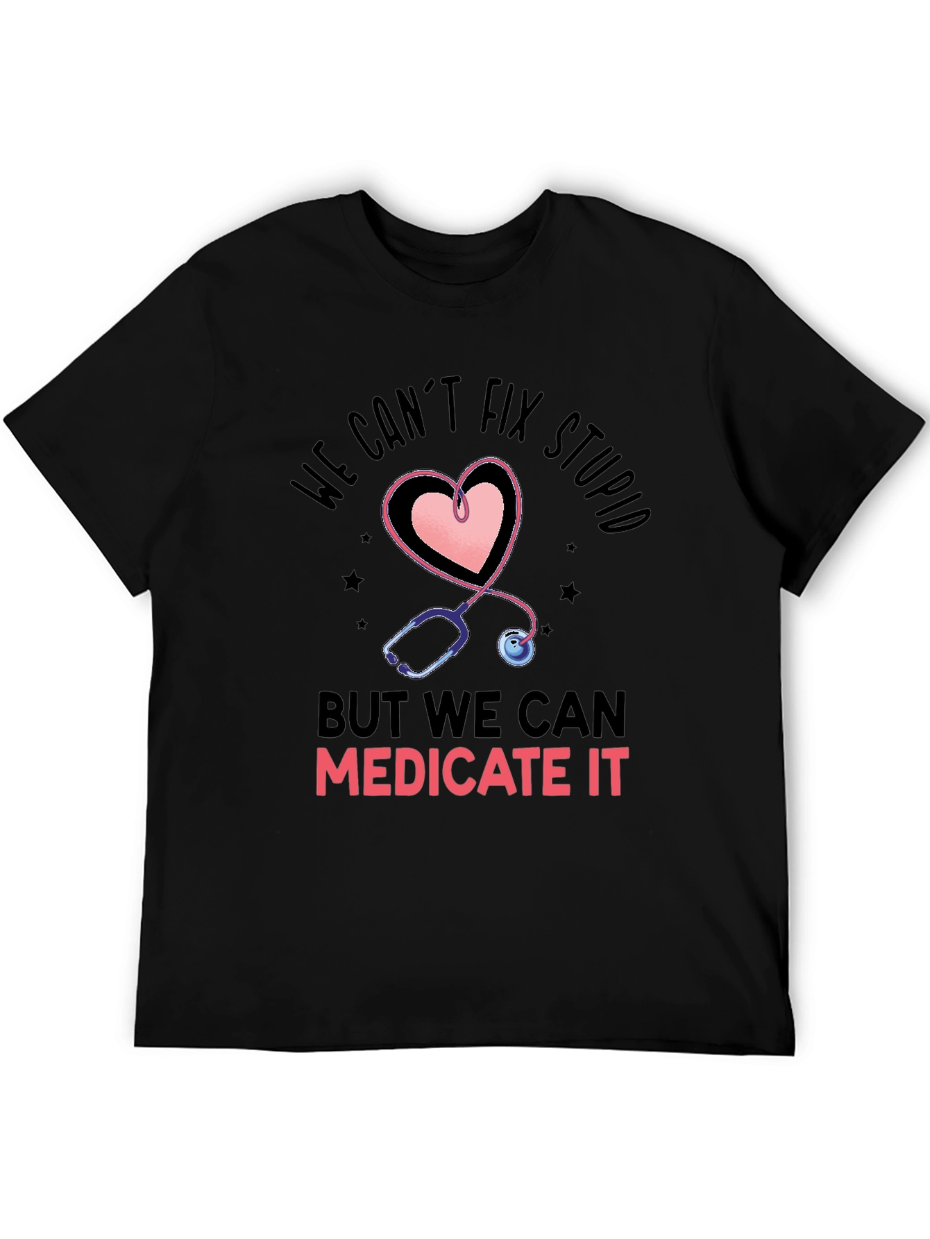 Funny Nurse T-Shirt - Cant Fix Stupid