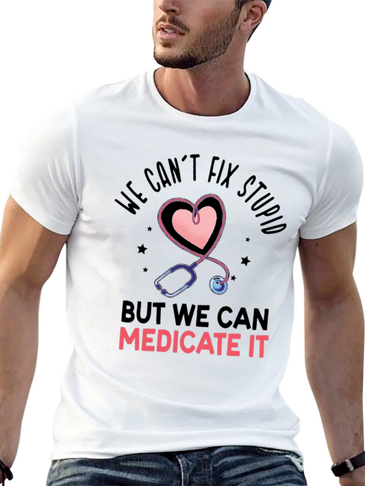 Funny Nurse T-Shirt - Cant Fix Stupid