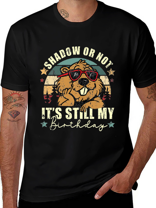 Shadow or Not Its Still My Birthday T-Shirt
