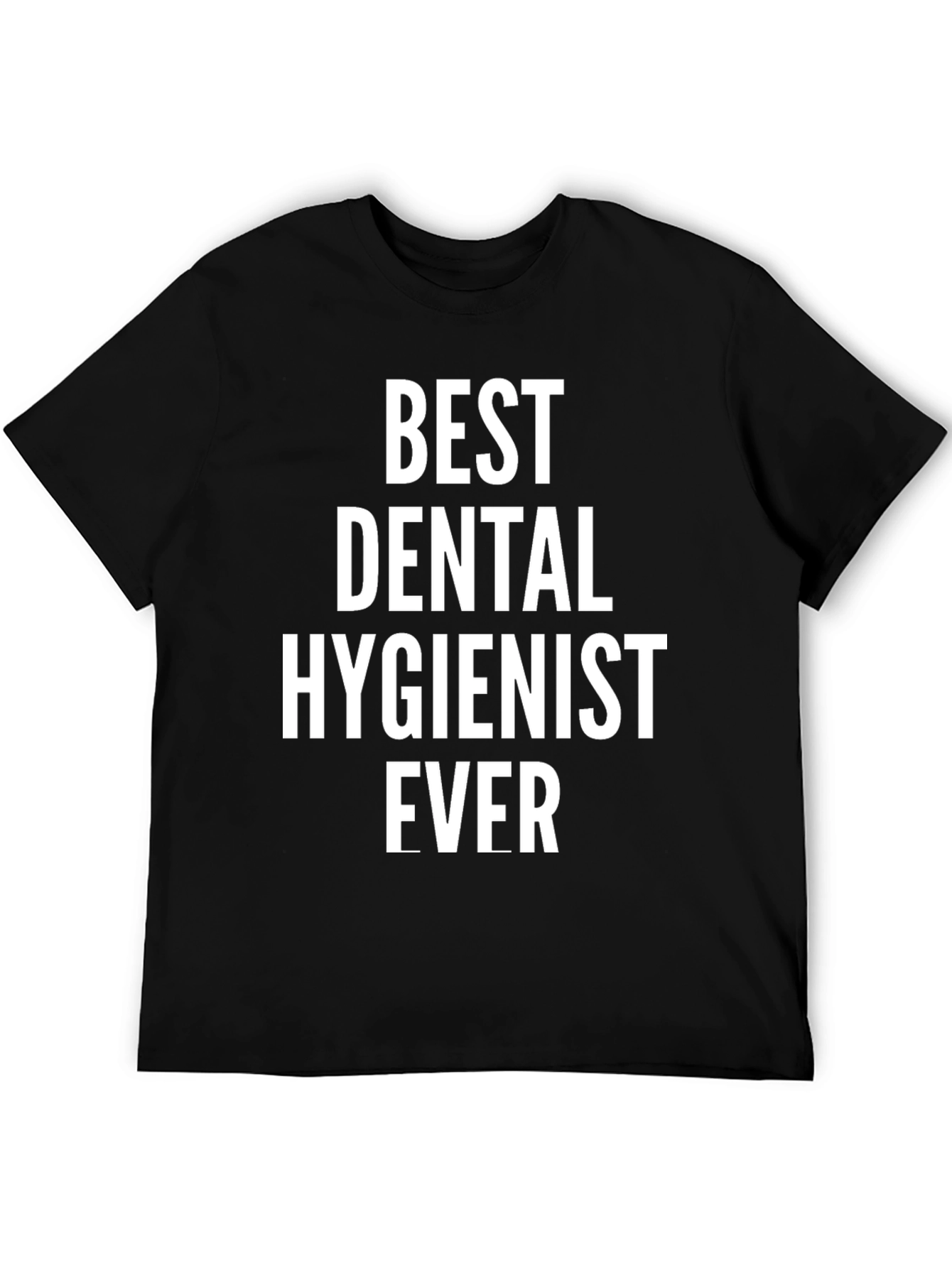 Best Dental Hygienist Ever T-Shirt