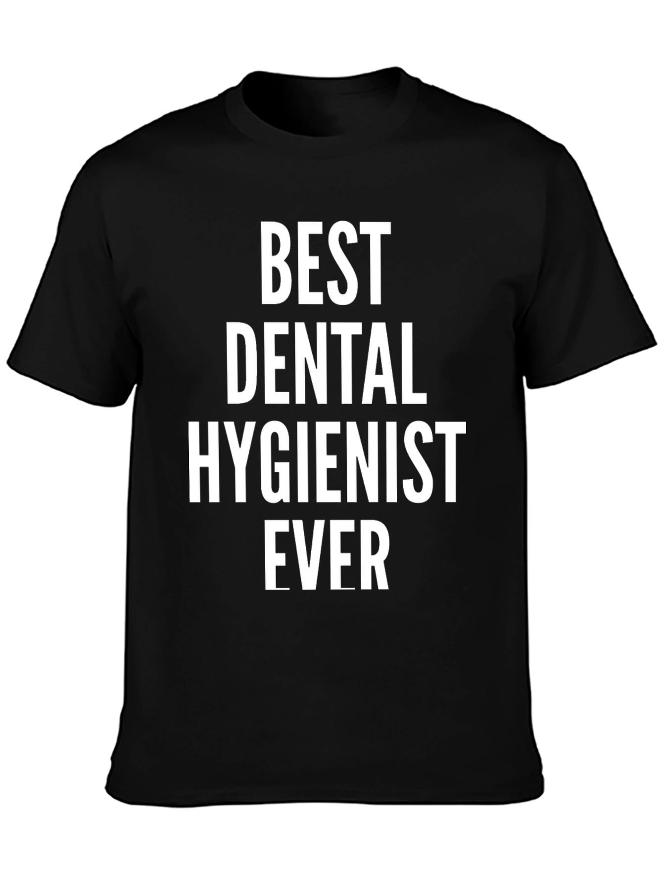 Best Dental Hygienist Ever T-Shirt