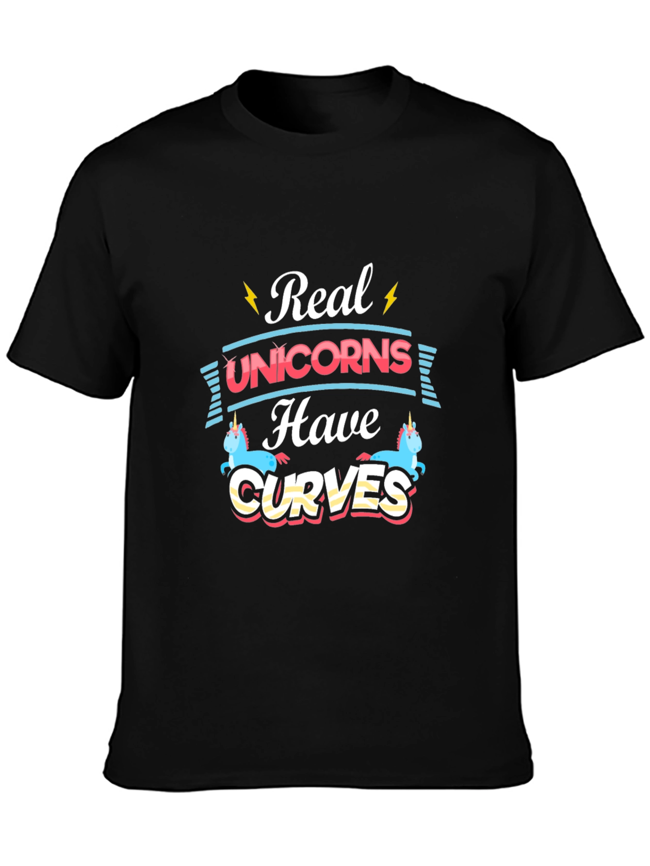 Real Unicorns Have Curves Graphic Tee