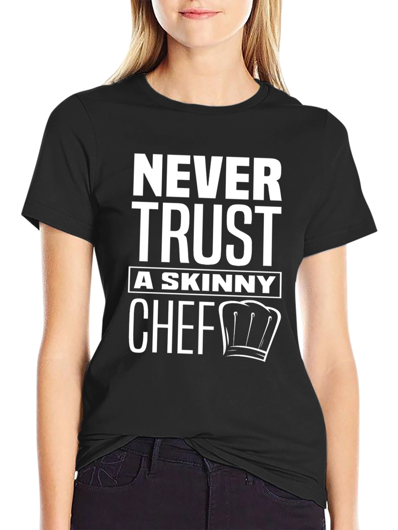Never Trust a Skinny Chef - Graphic T-Shirt