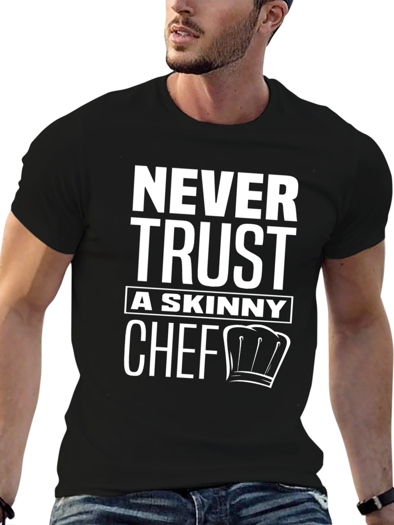 Never Trust a Skinny Chef - Graphic T-Shirt