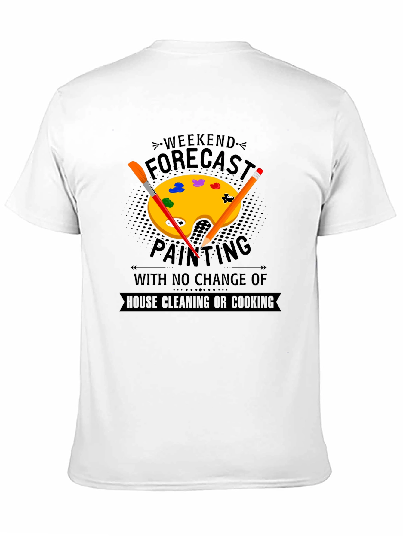 Weekend Painting Forecast T-Shirt