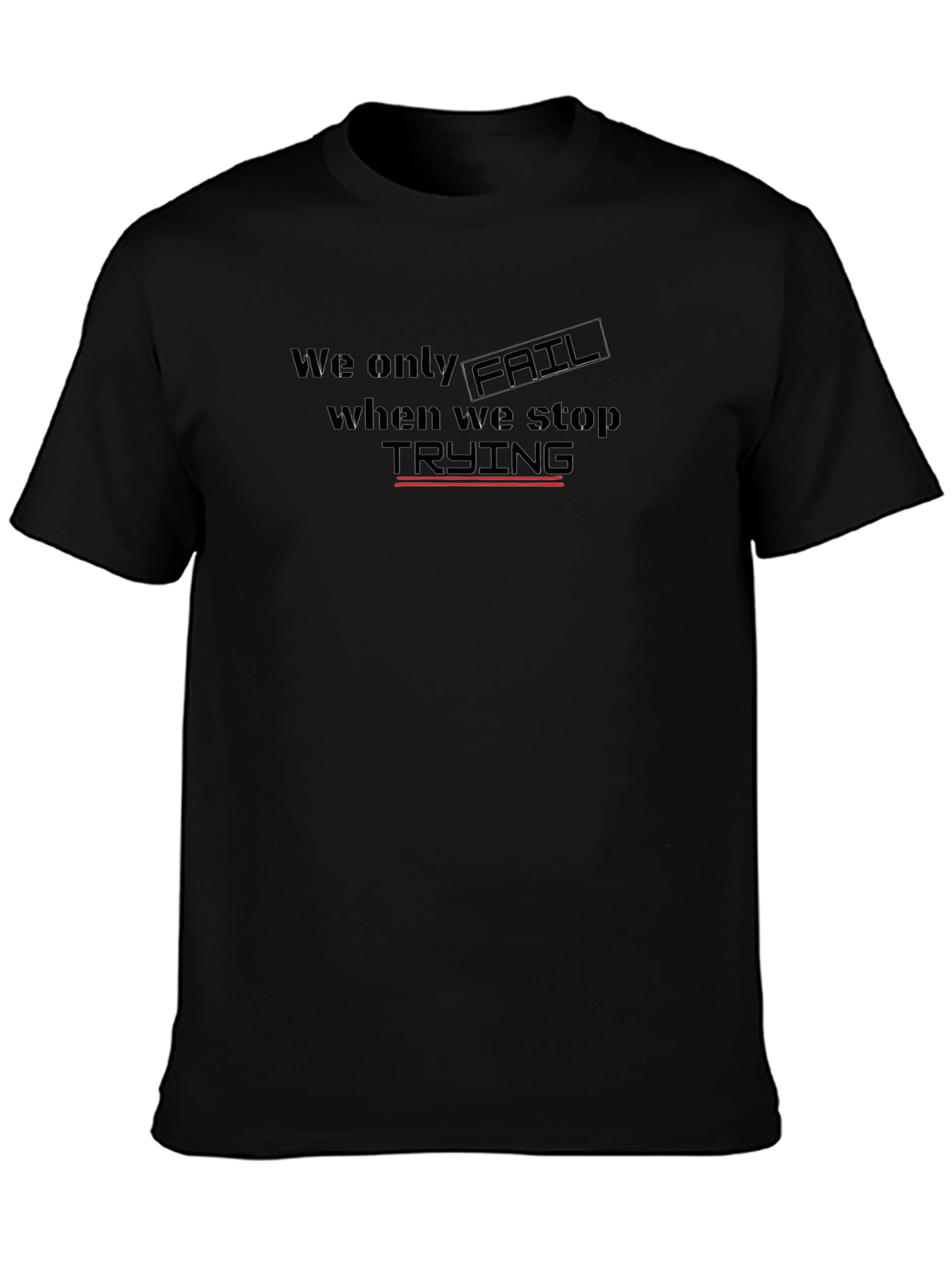 Motivational Graphic Tee - Never Stop Trying