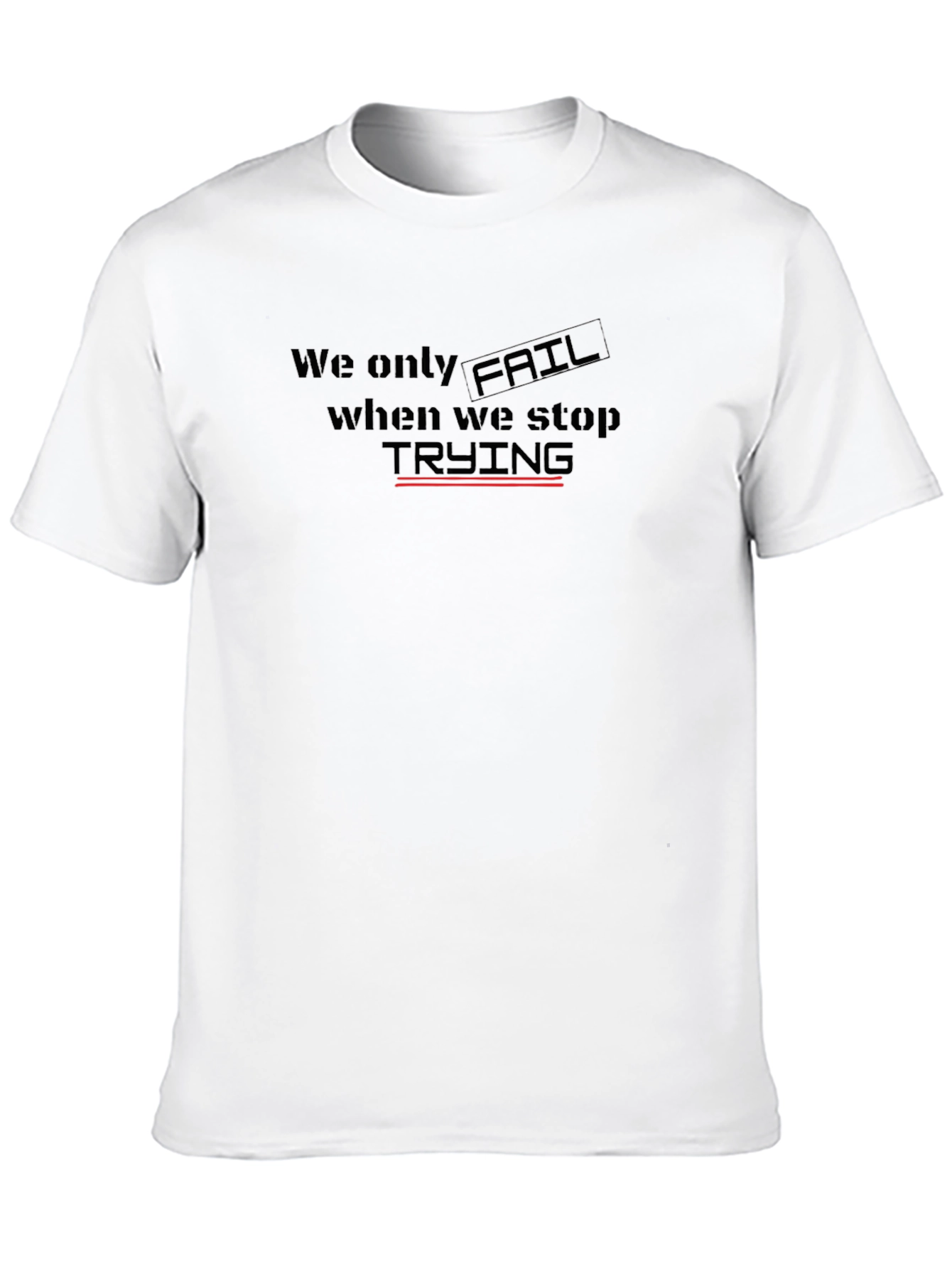 Motivational Graphic Tee - Never Stop Trying