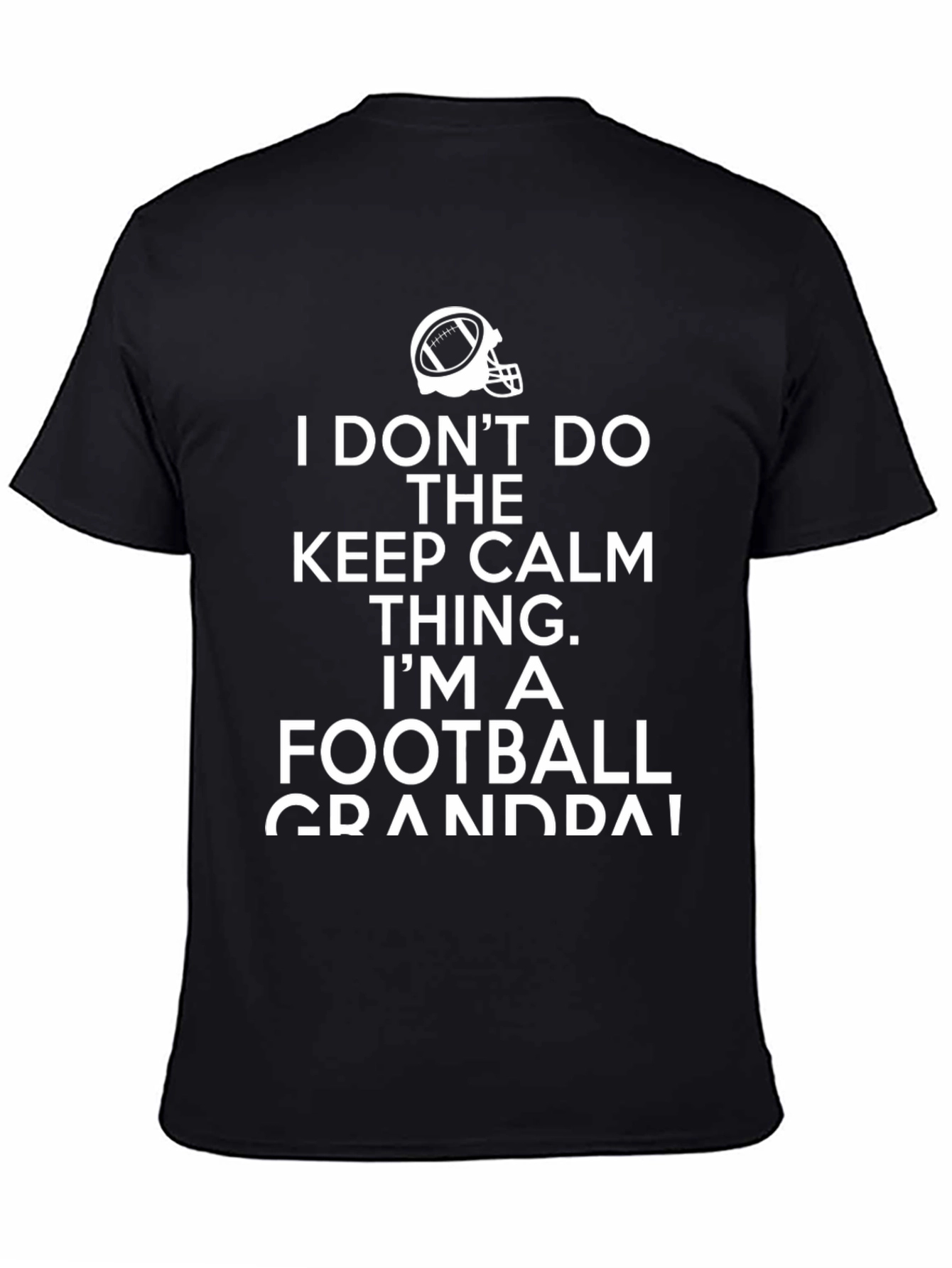 Football Grandpa T-Shirt - Keep Calm? Nope!