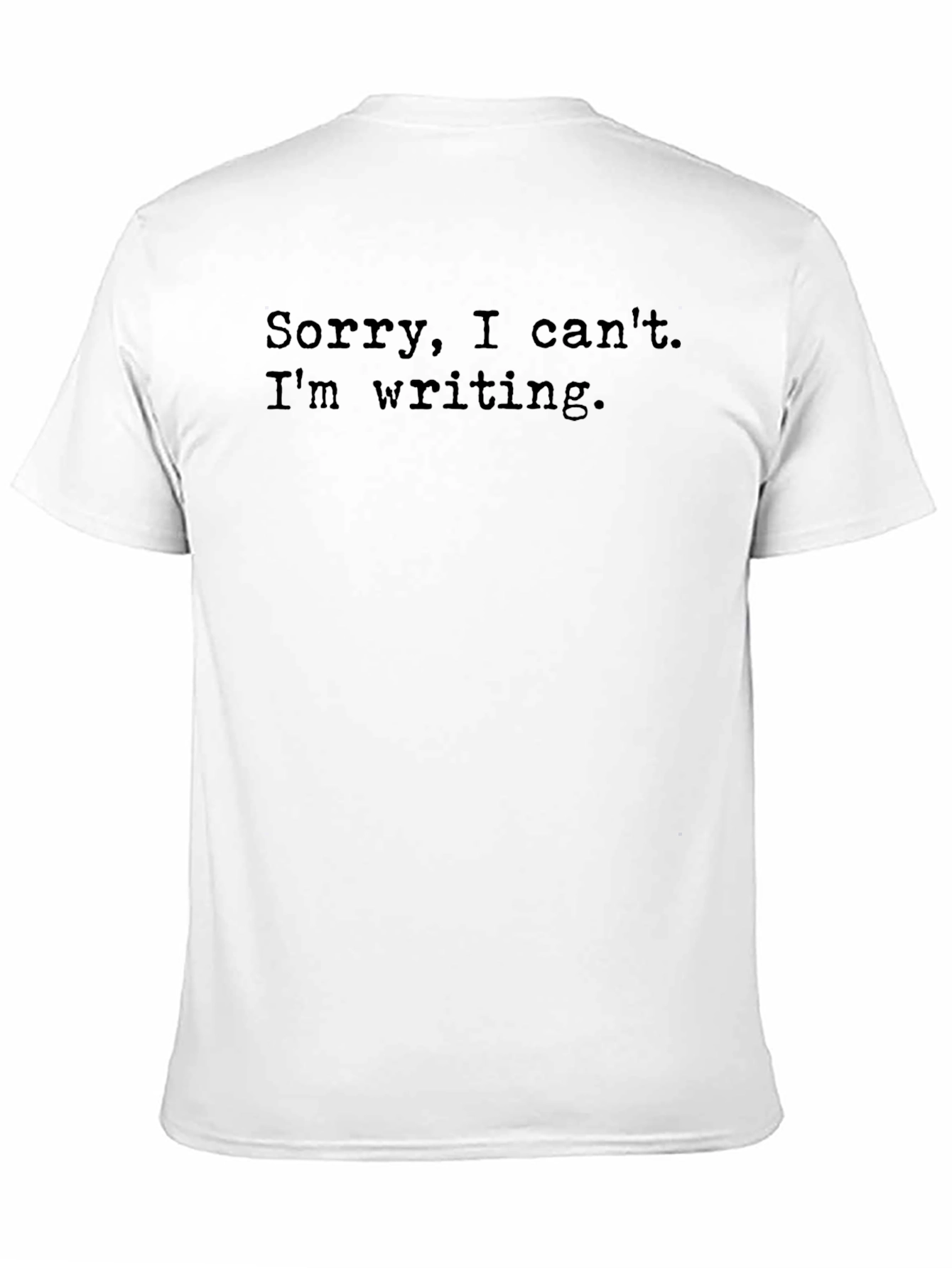 Writers Tee - Sorry I Cant Im Writing