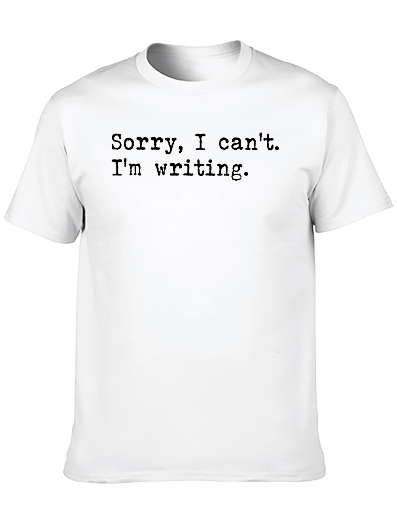 Writers Tee - Sorry I Cant Im Writing