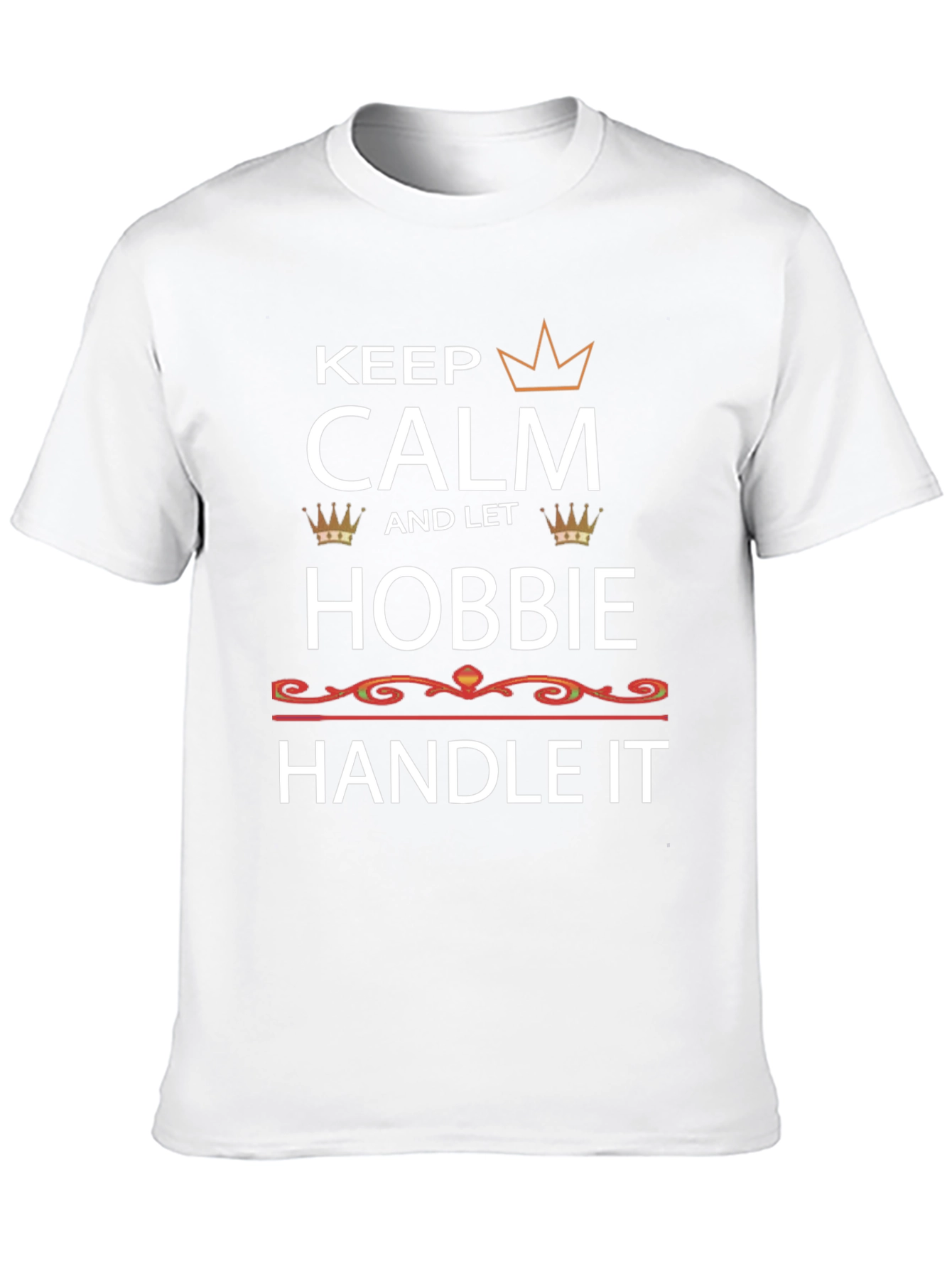 Keep Calm and Let Hobbie Handle It T-Shirt