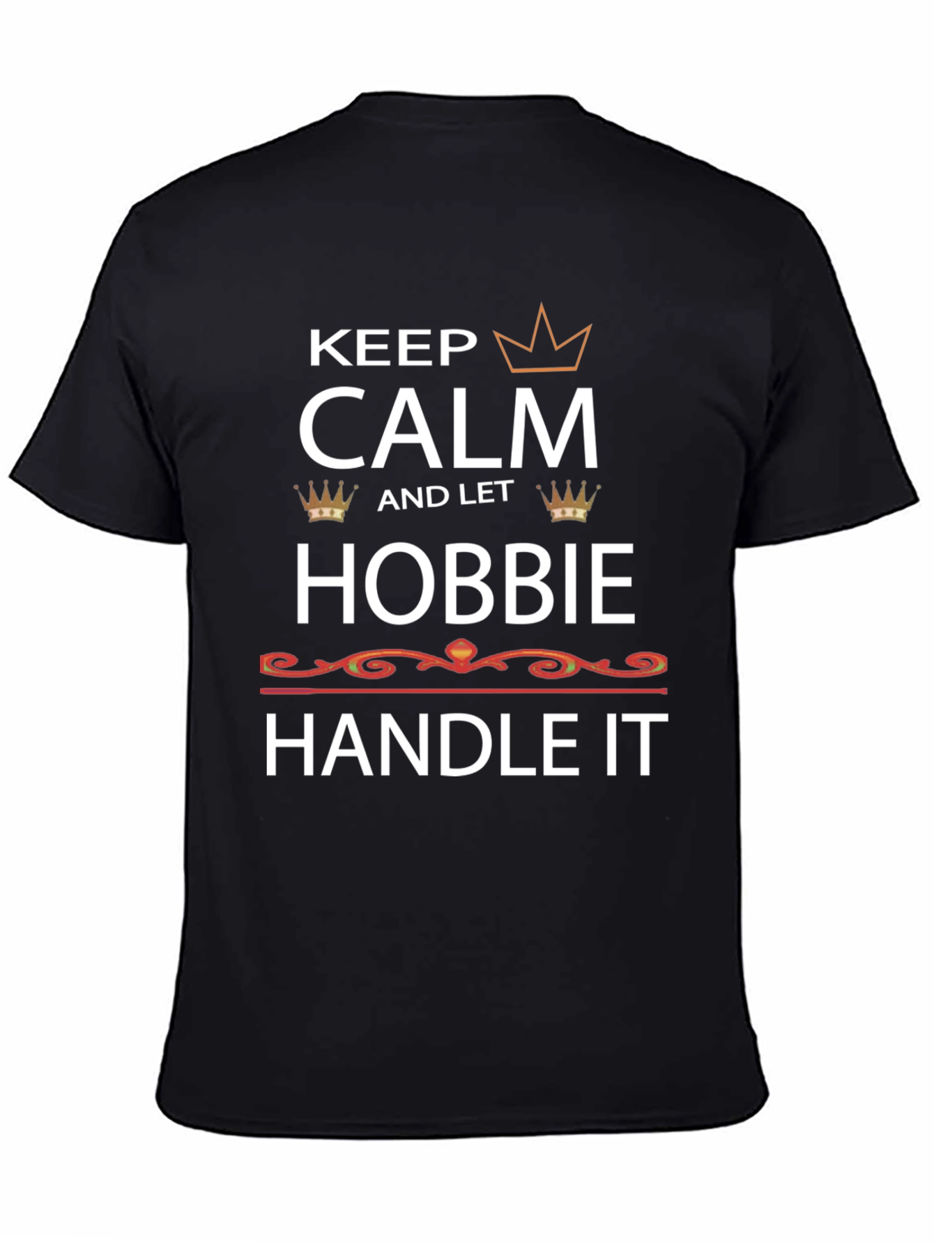 Keep Calm and Let Hobbie Handle It T-Shirt