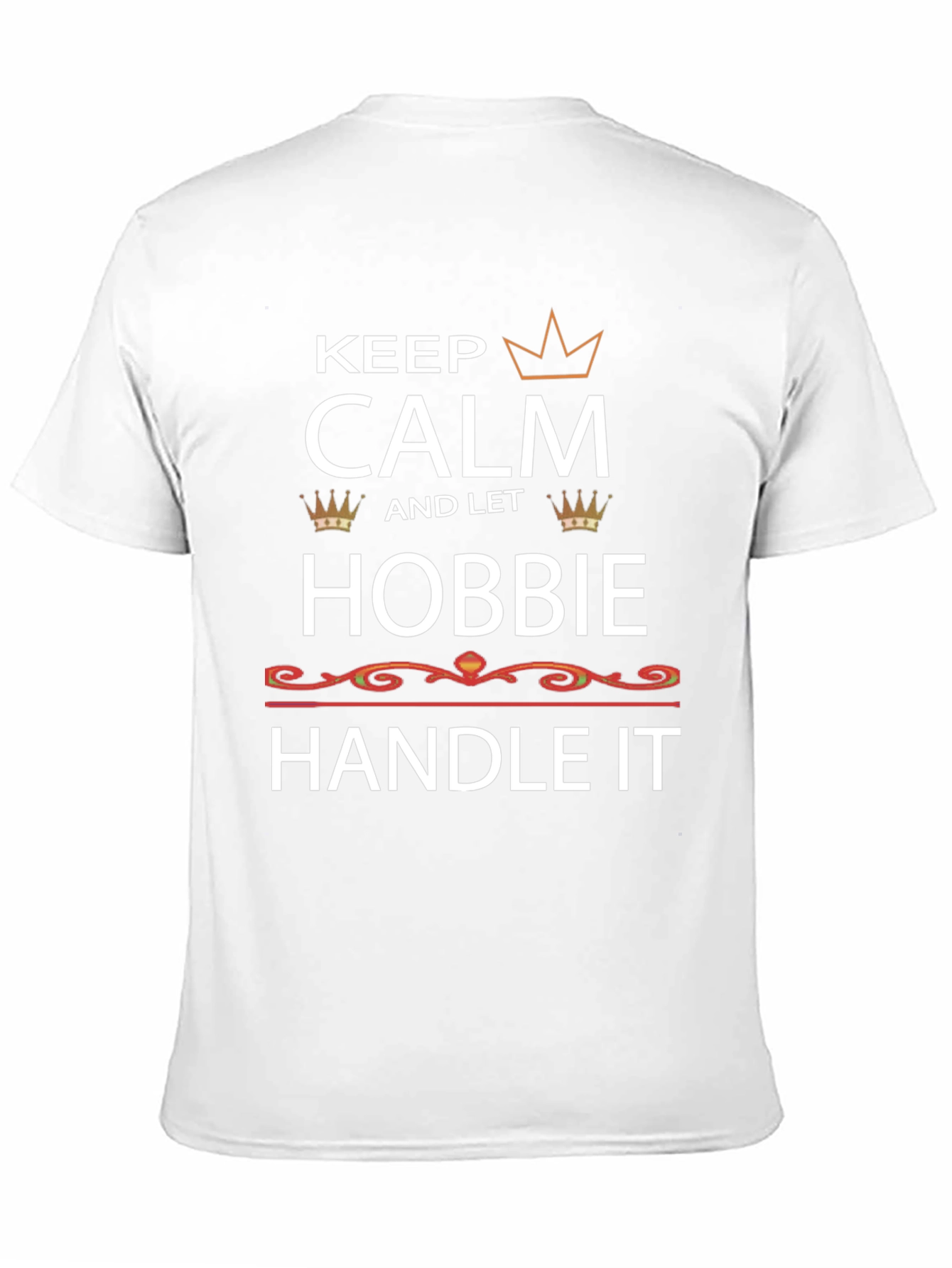 Keep Calm and Let Hobbie Handle It T-Shirt