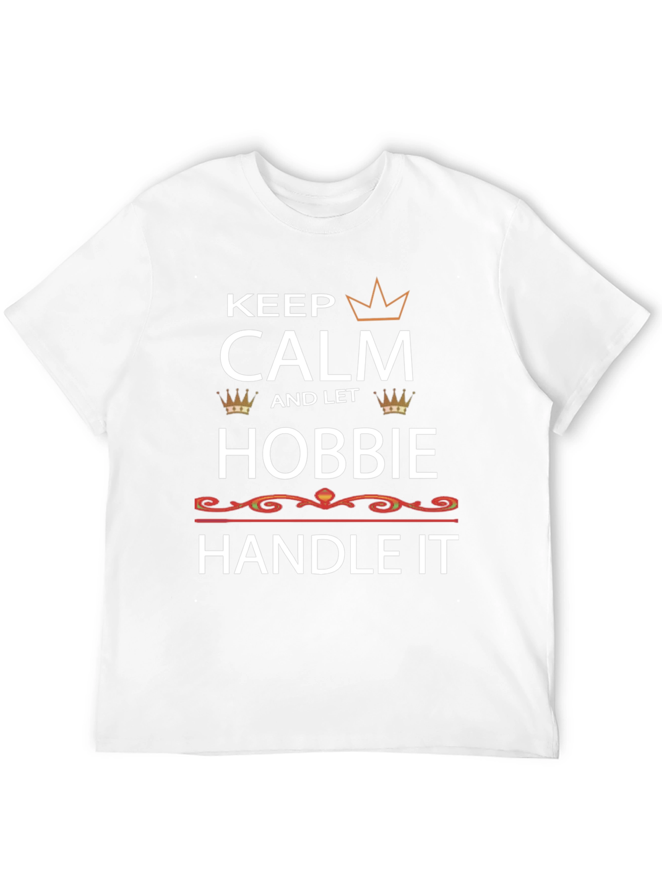 Keep Calm and Let Hobbie Handle It T-Shirt