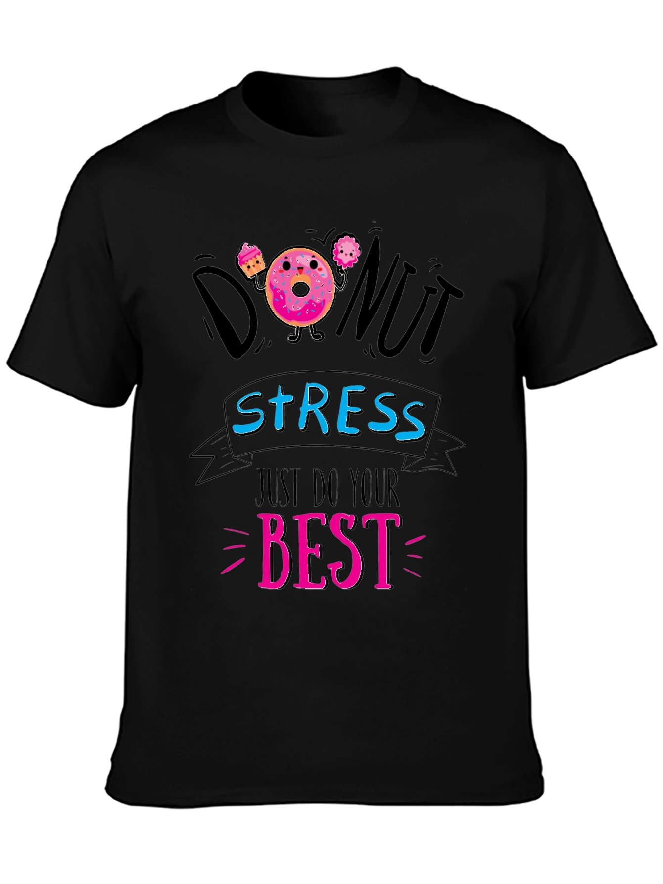 Donut Stress T-Shirt - Just Do Your Best
