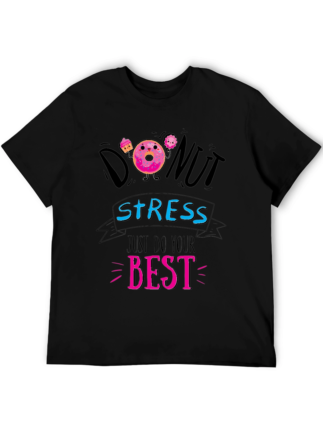 Donut Stress T-Shirt - Just Do Your Best