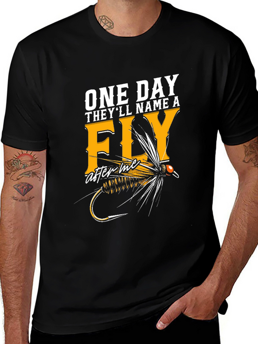 Fly Fishing T-Shirt - One Day Theyll Name a Fly After Me
