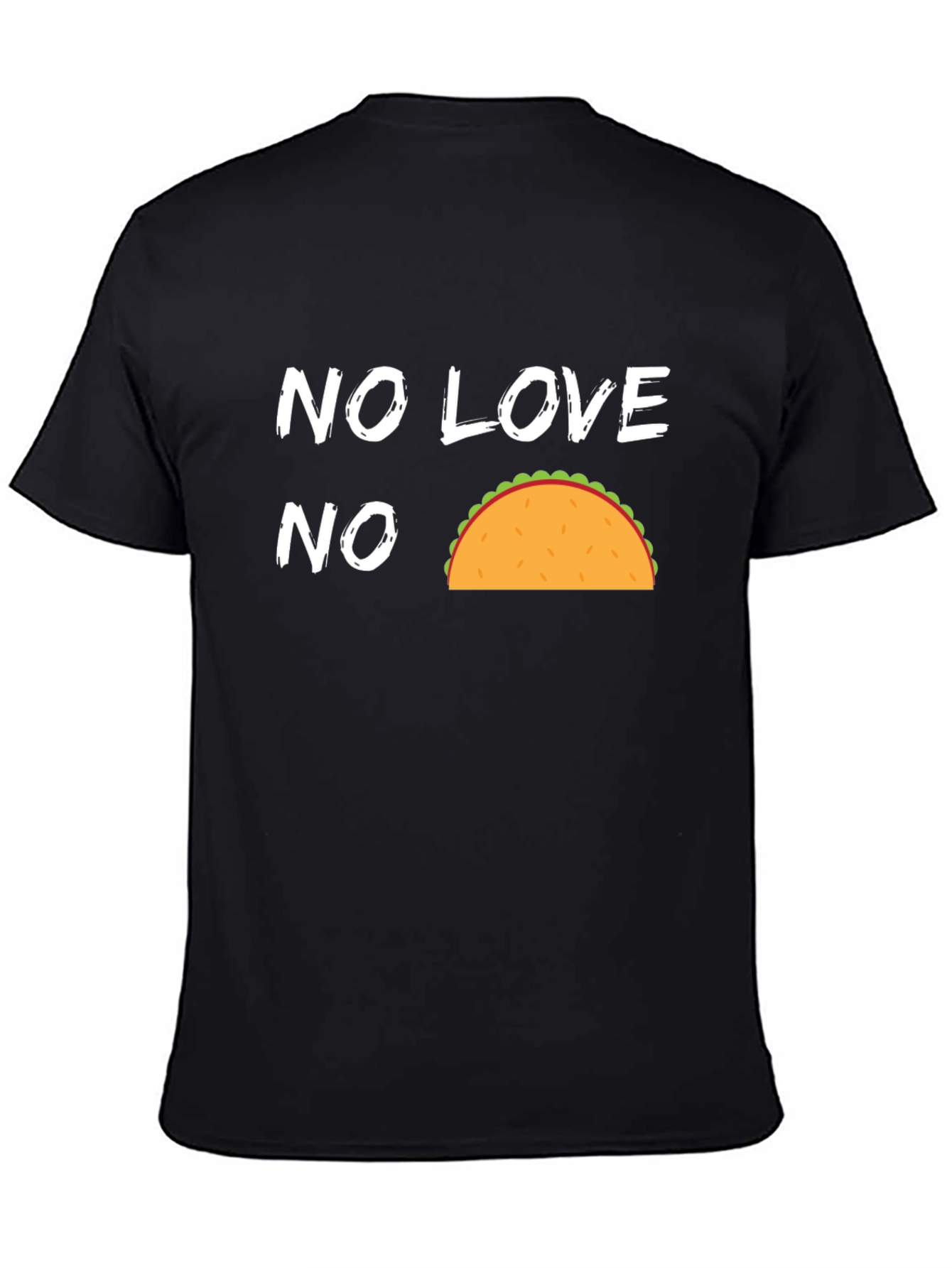 No Love No Taco Funny Graphic T-Shirt