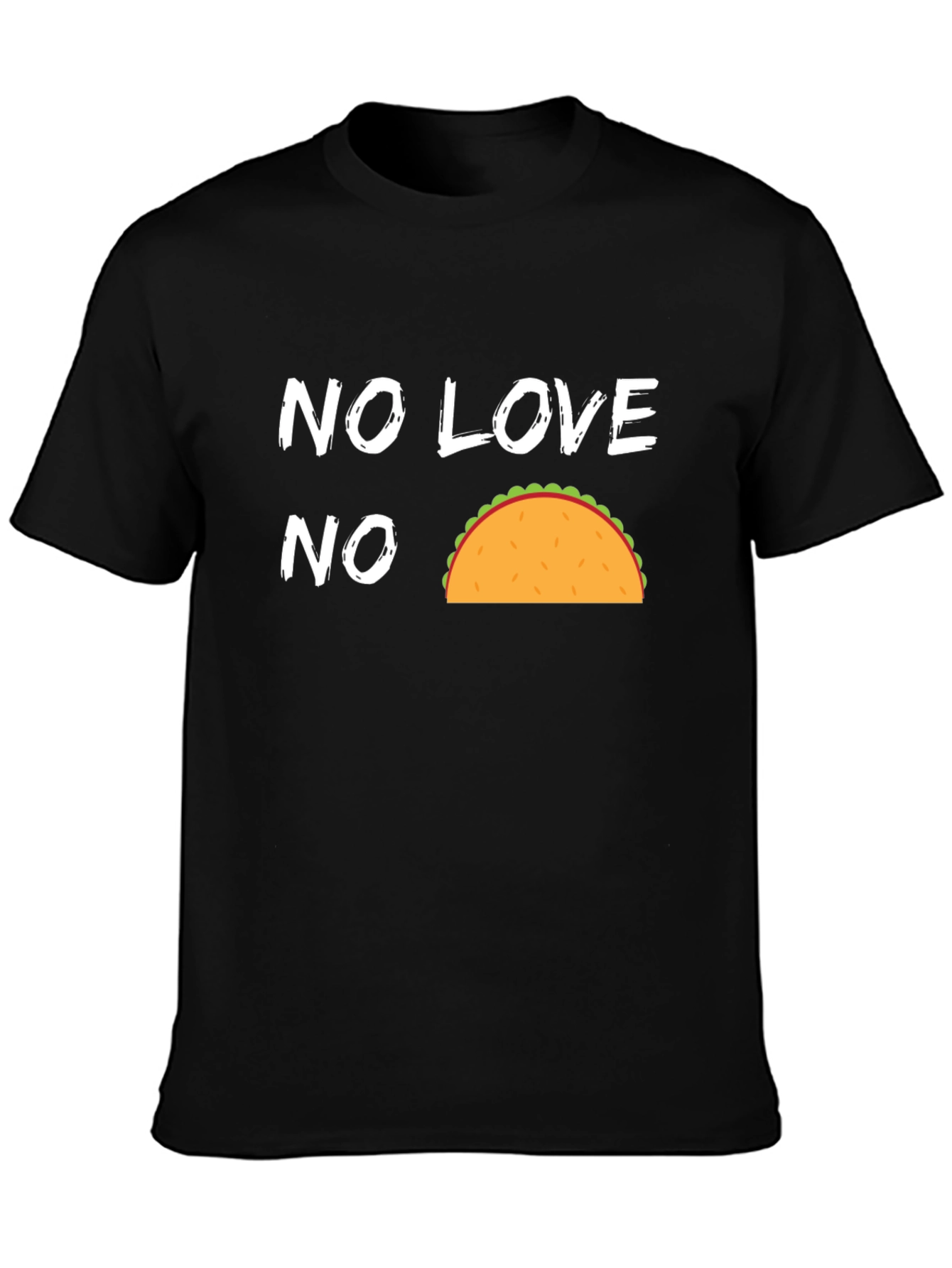 No Love No Taco Funny Graphic T-Shirt