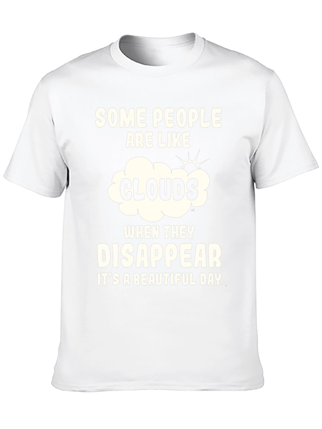 Funny Cloud T-Shirt - Some People Disappear