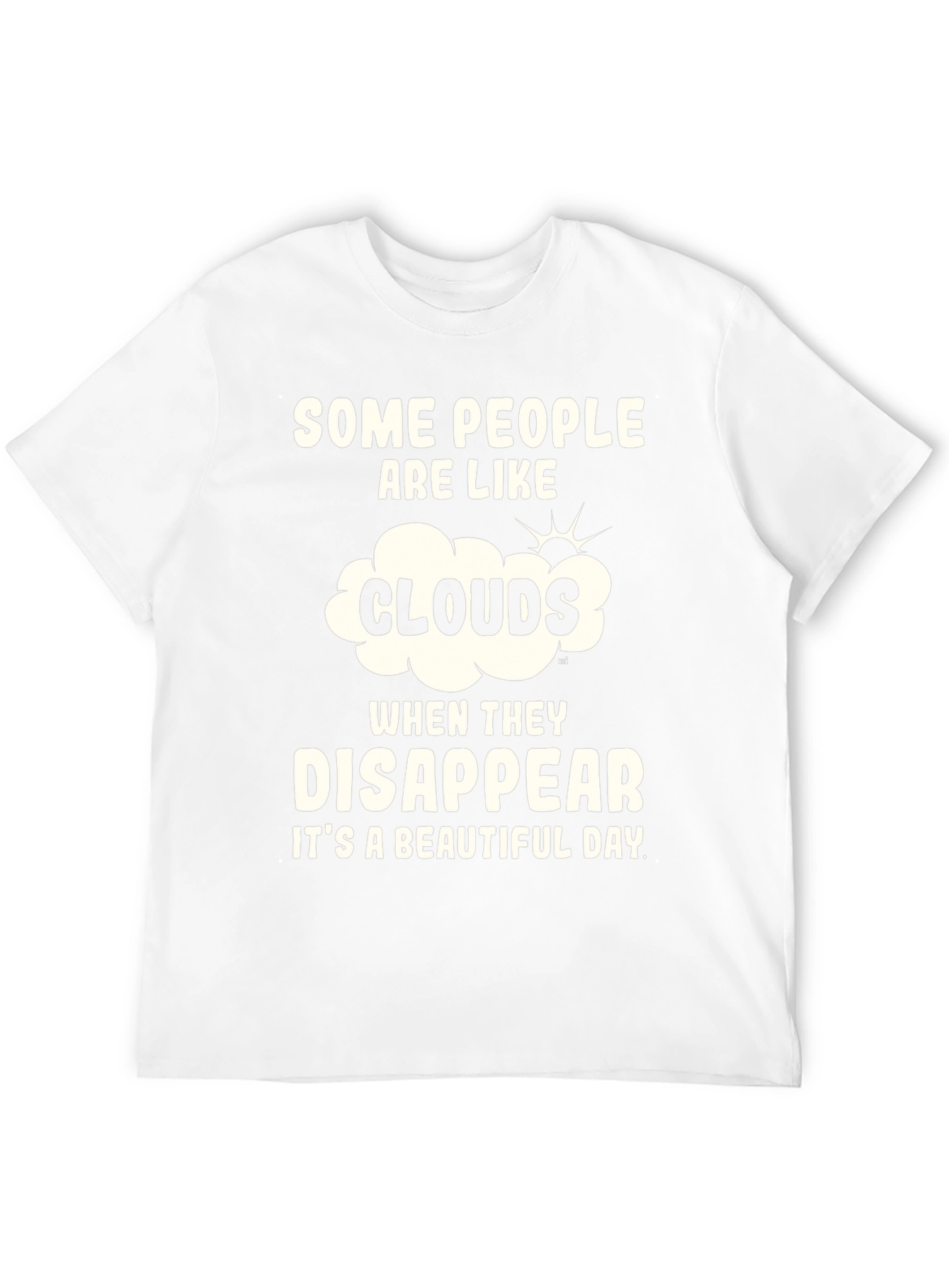 Funny Cloud T-Shirt - Some People Disappear
