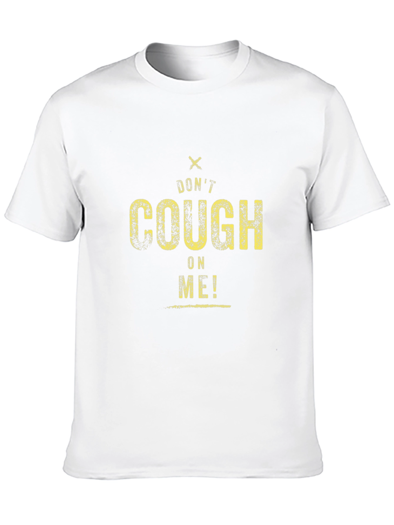 Dont Cough On Me! Graphic Tee