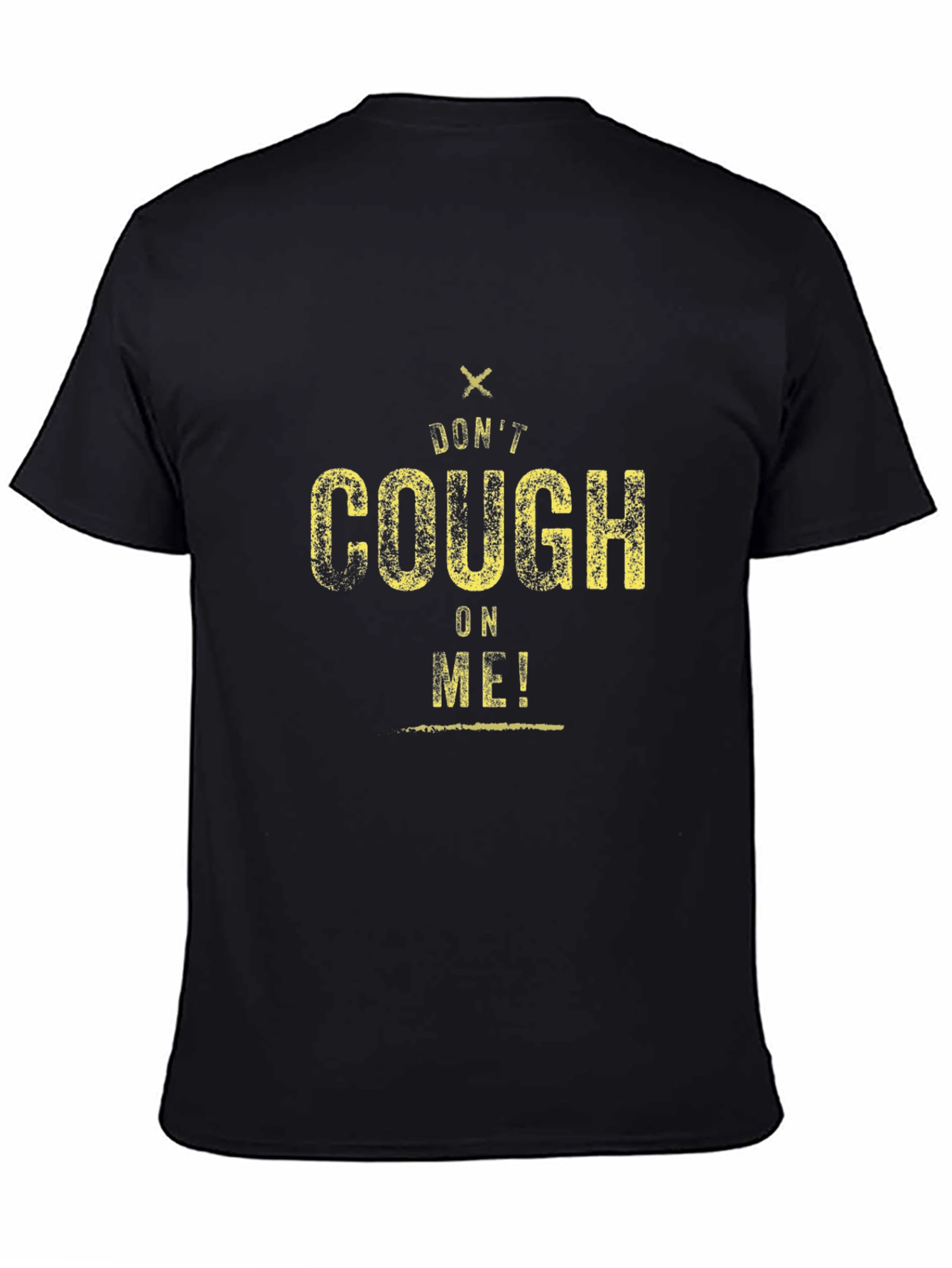 Dont Cough On Me! Graphic Tee