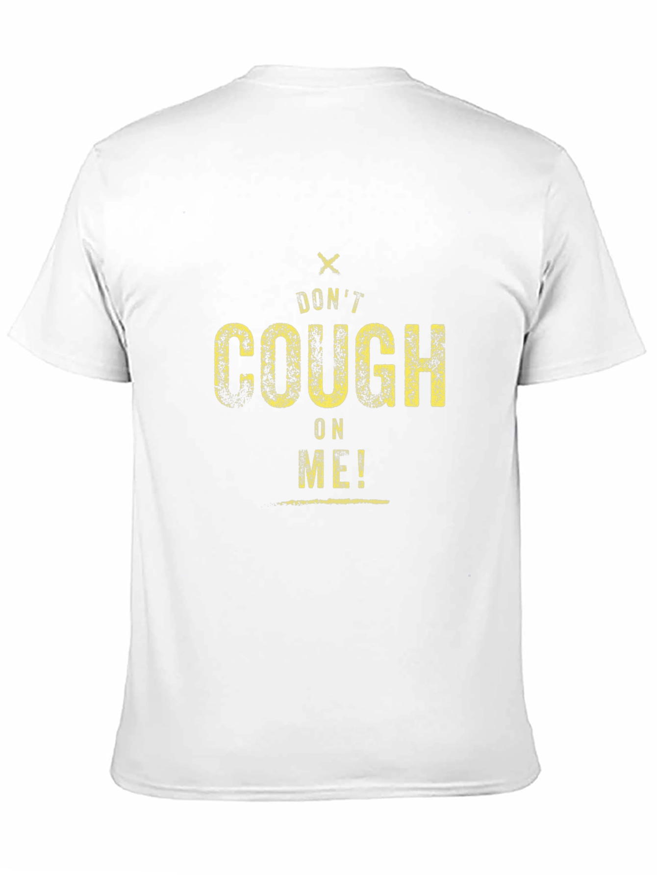 Dont Cough On Me! Graphic Tee