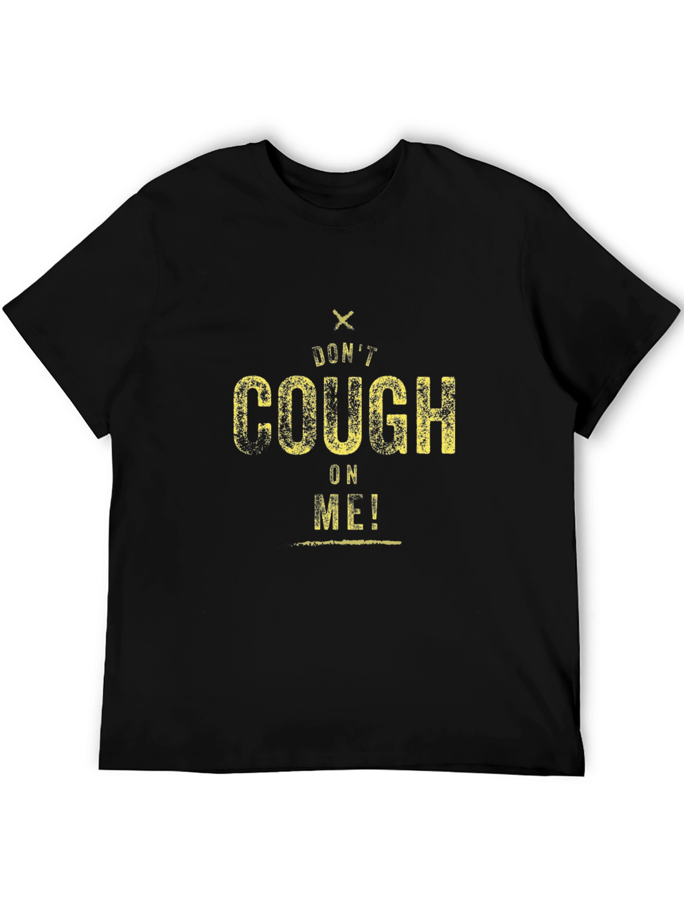 Dont Cough On Me! Graphic Tee