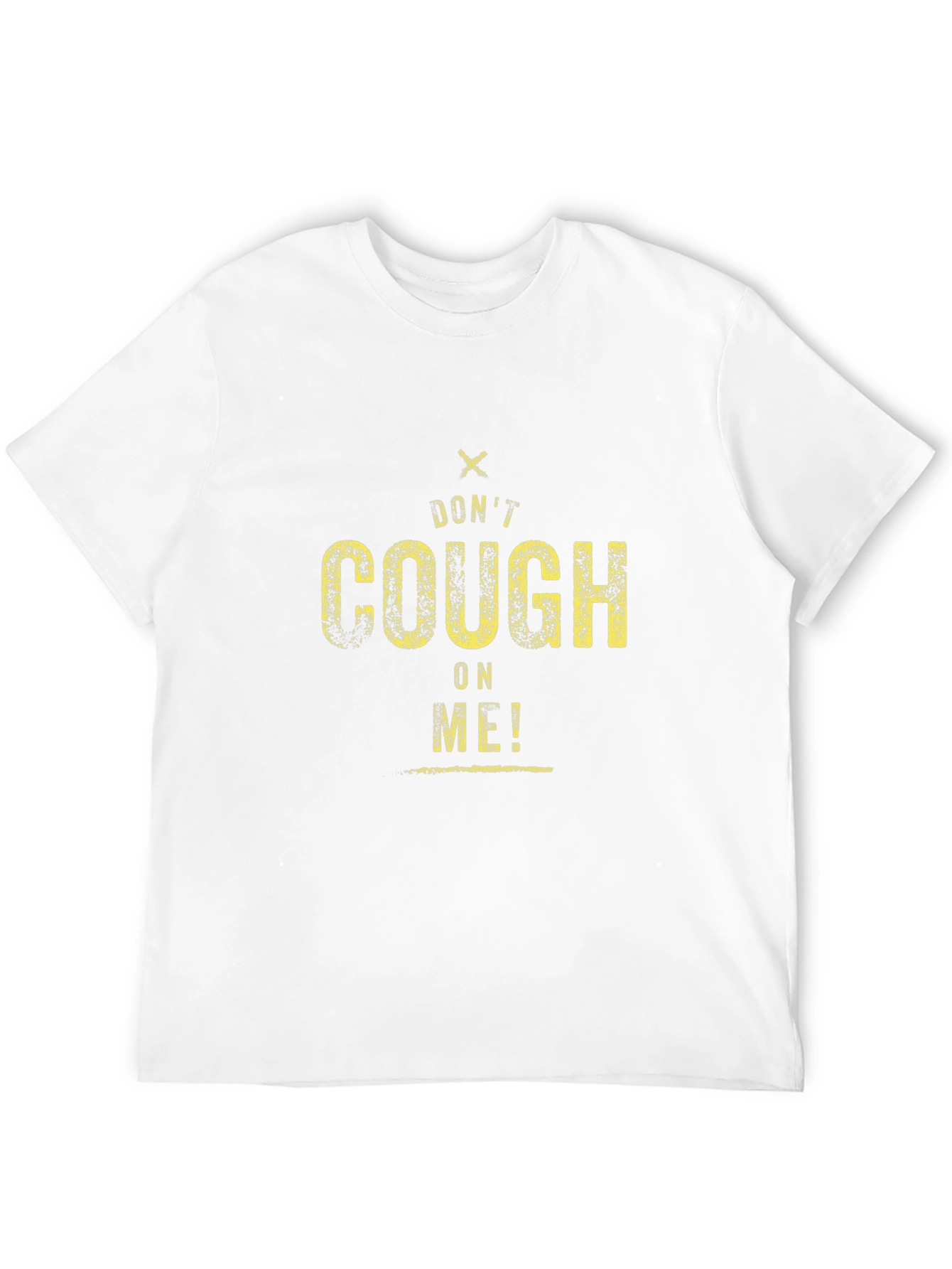 Dont Cough On Me! Graphic Tee