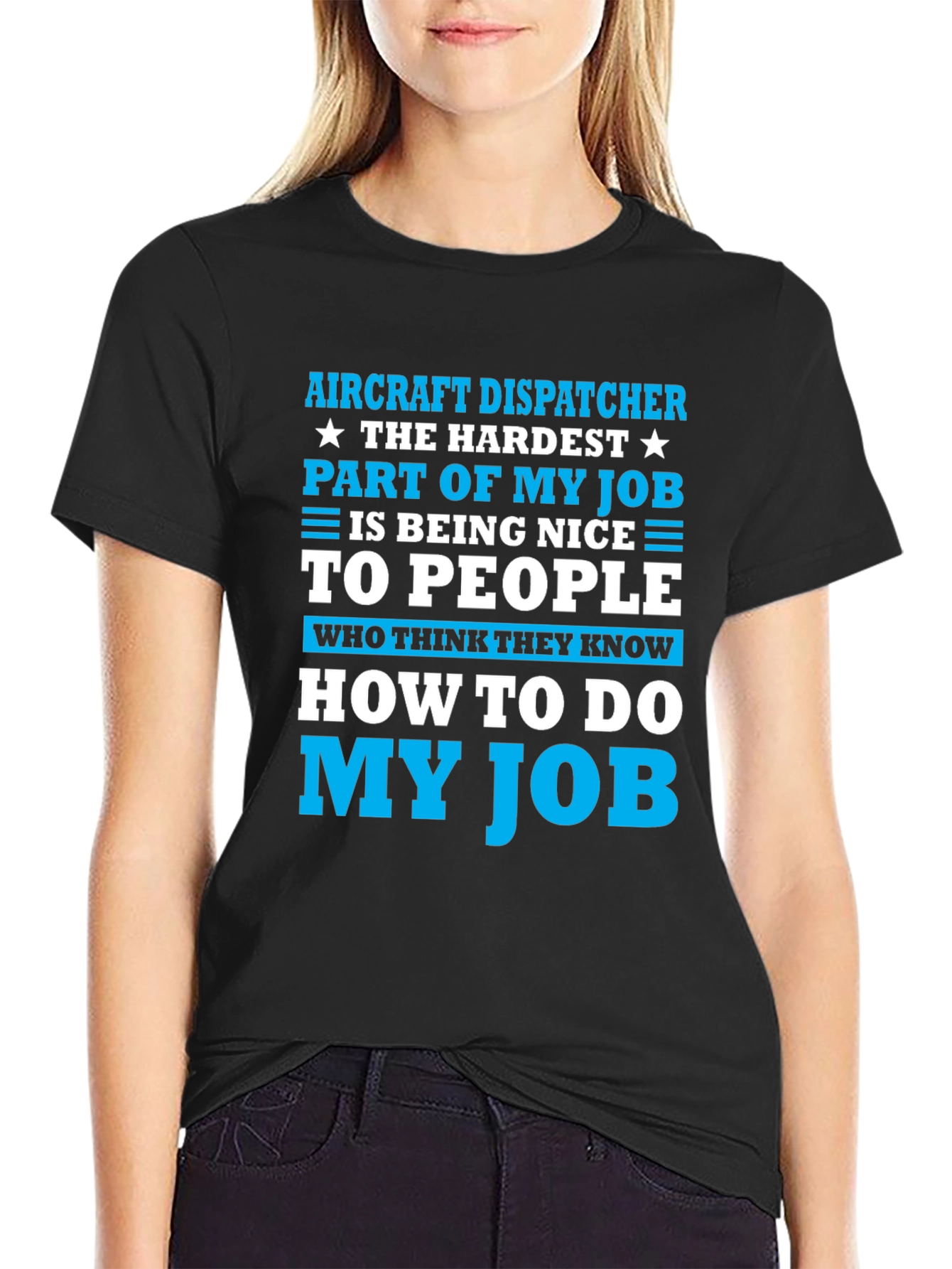 Aircraft Dispatcher T-Shirt: Hardest Part of My Job
