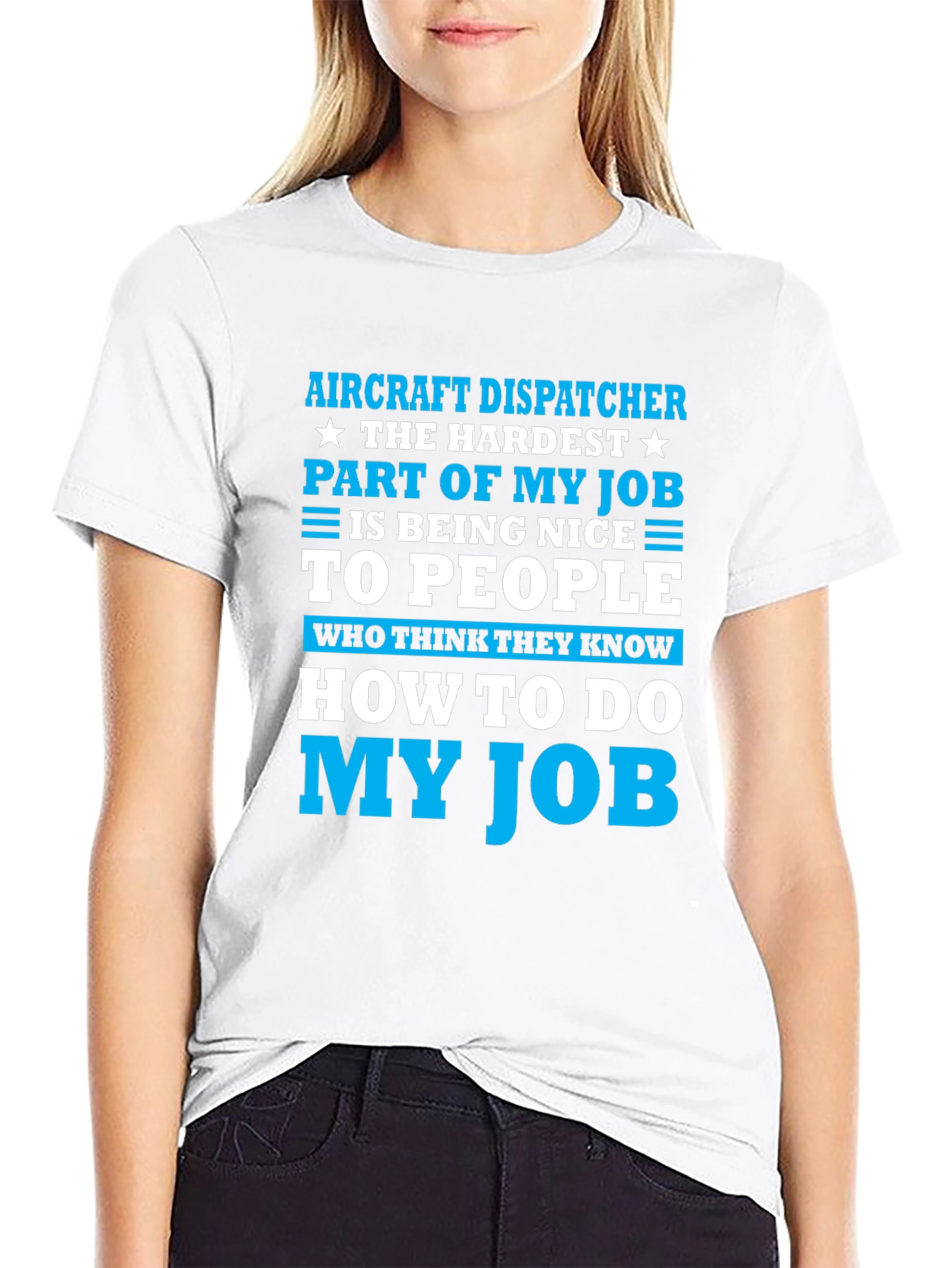 Aircraft Dispatcher T-Shirt: Hardest Part of My Job