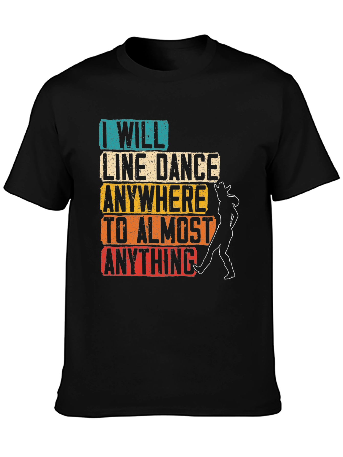 Line Dance T-Shirt: I Will Line Dance Anywhere