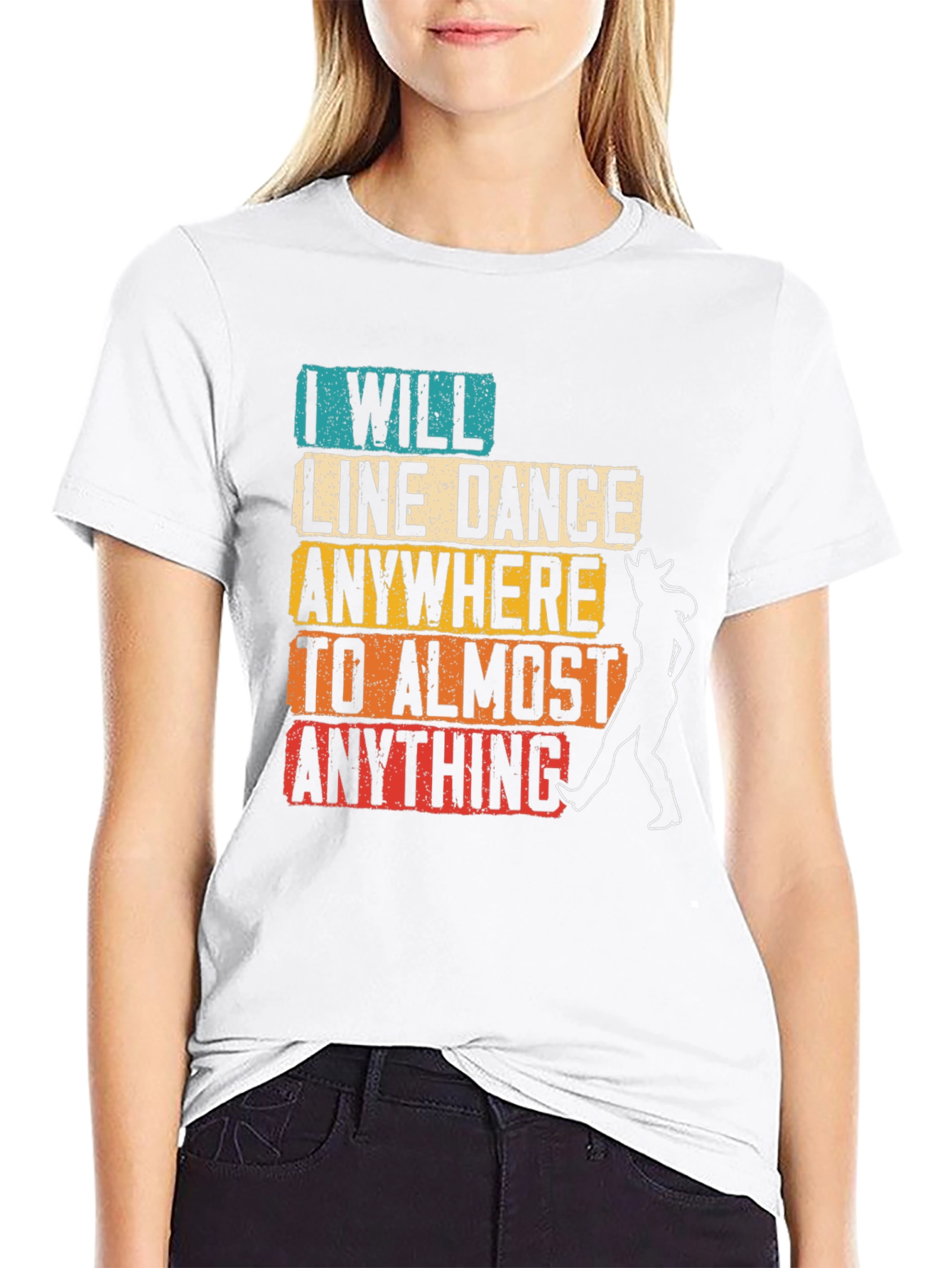 Line Dance T-Shirt: I Will Line Dance Anywhere