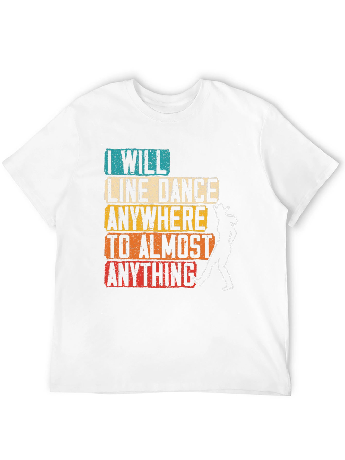 Line Dance T-Shirt: I Will Line Dance Anywhere