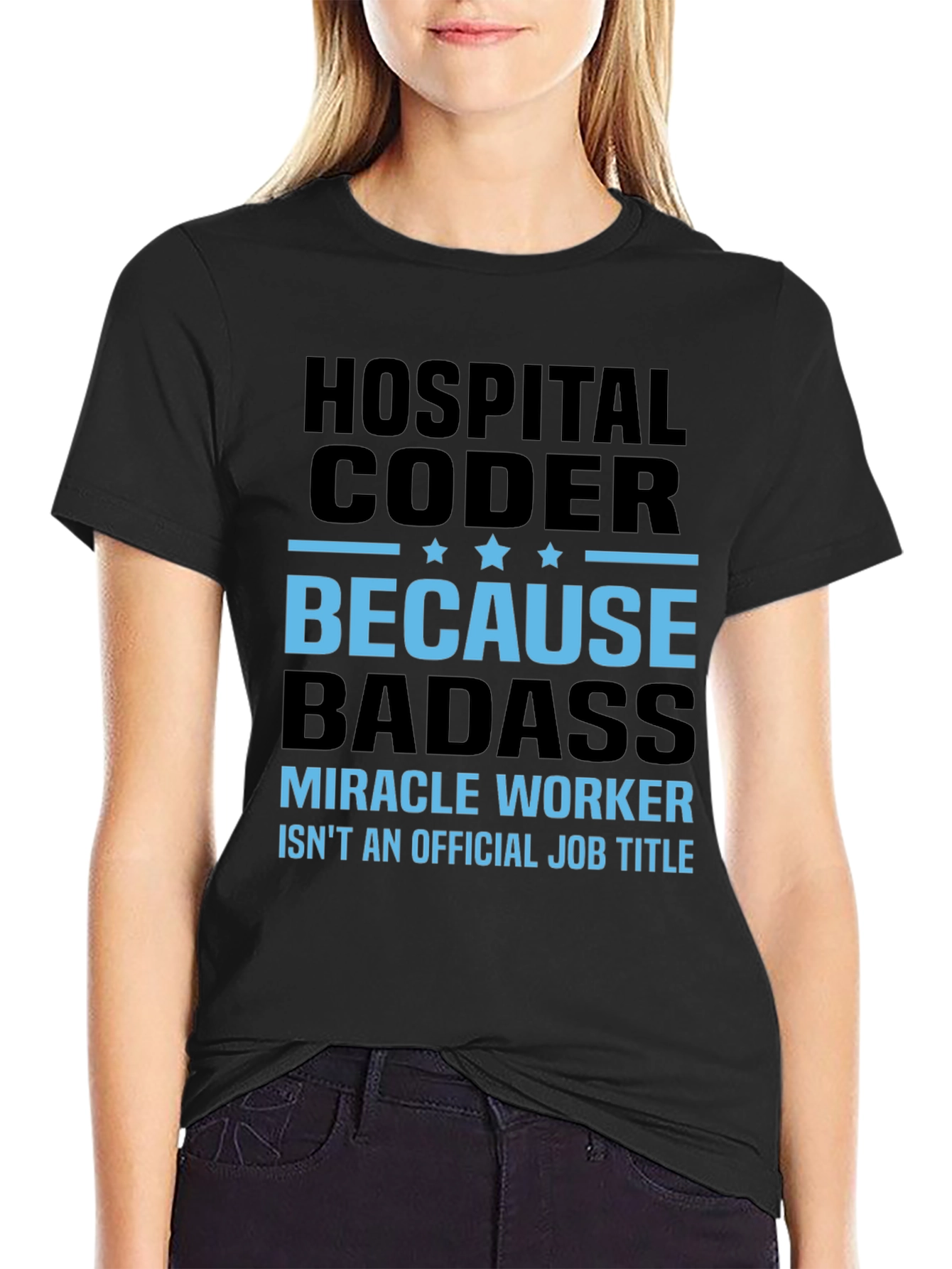 Hospital Coder T-Shirt - Because Badass!