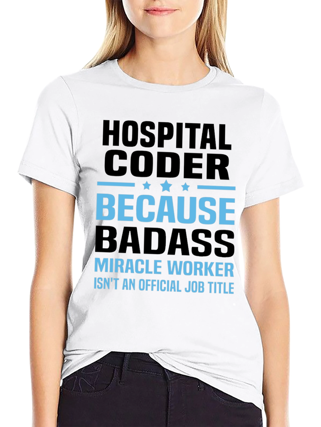 Hospital Coder T-Shirt - Because Badass!