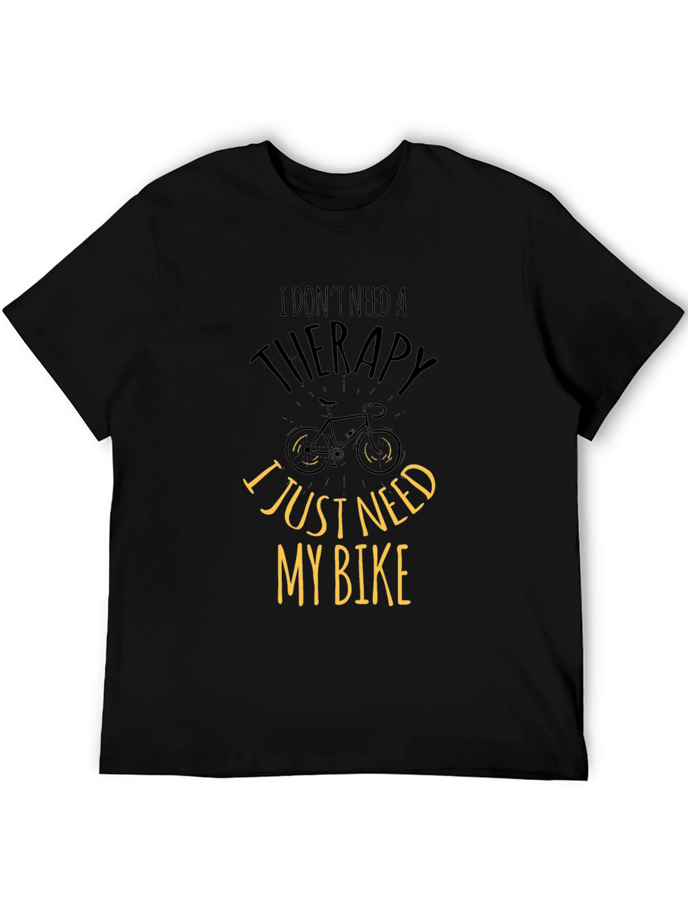 Cycling Therapy T-Shirt: I Just Need My Bike