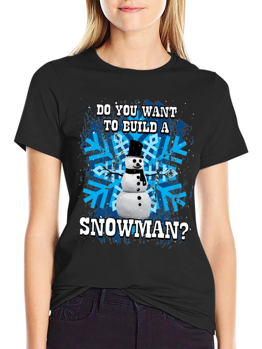 Do You Want to Build a Snowman Graphic T-Shirt