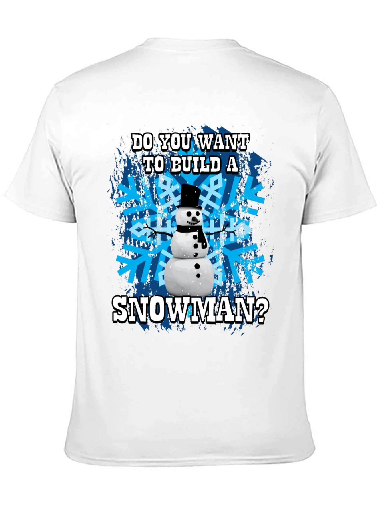 Do You Want to Build a Snowman Graphic T-Shirt